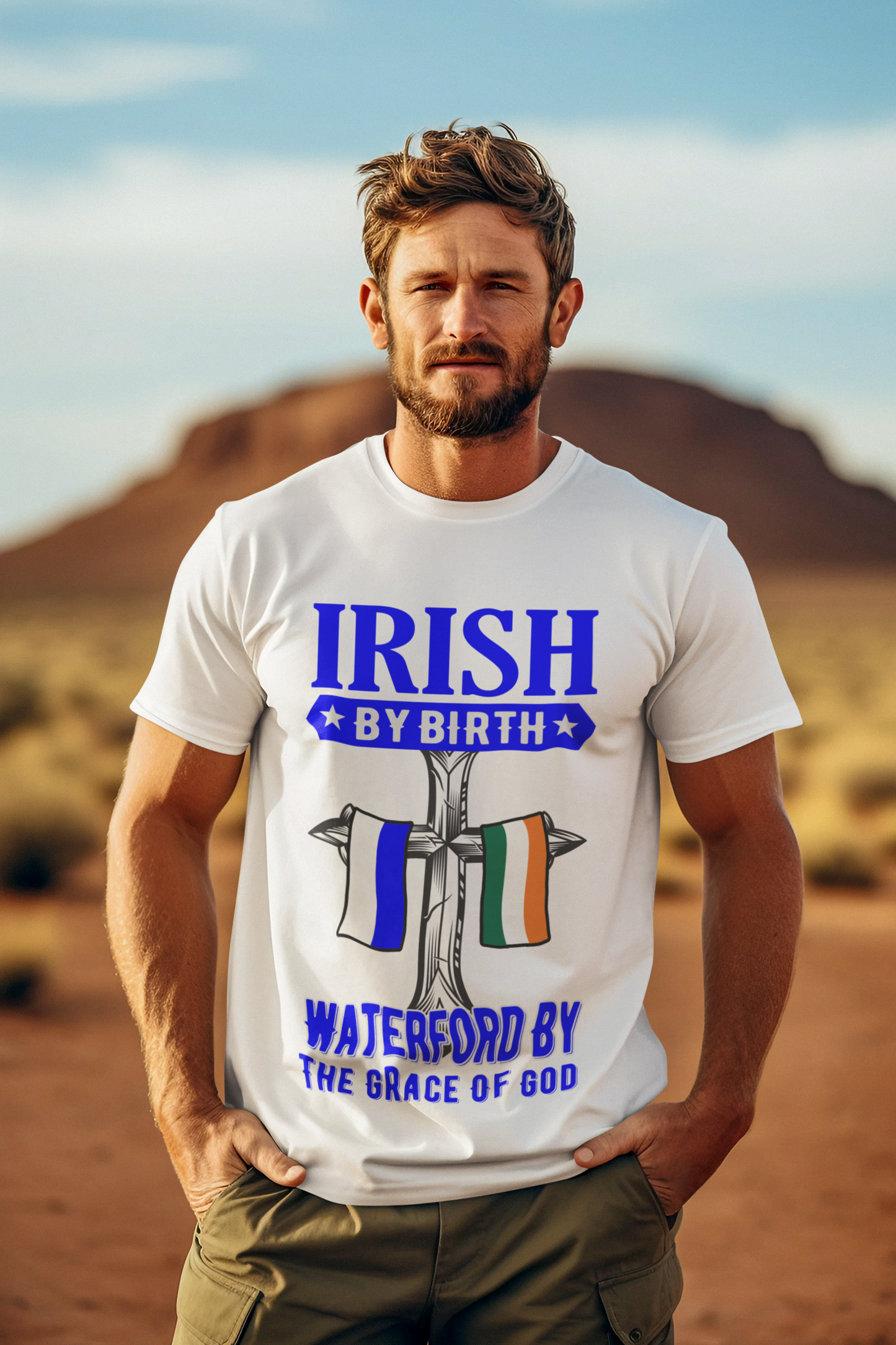 Irish By Birth Waterford By The Grace Of God