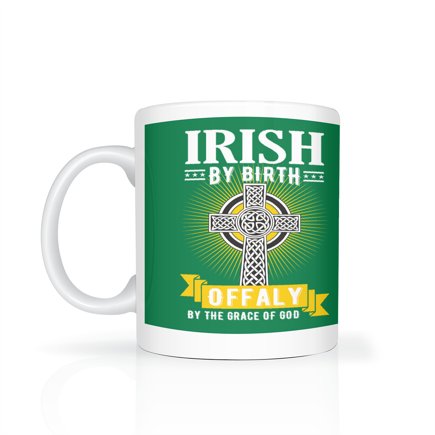 Irish By Birth Offaly By The Grace Of God Mug Celtic Cross Mug