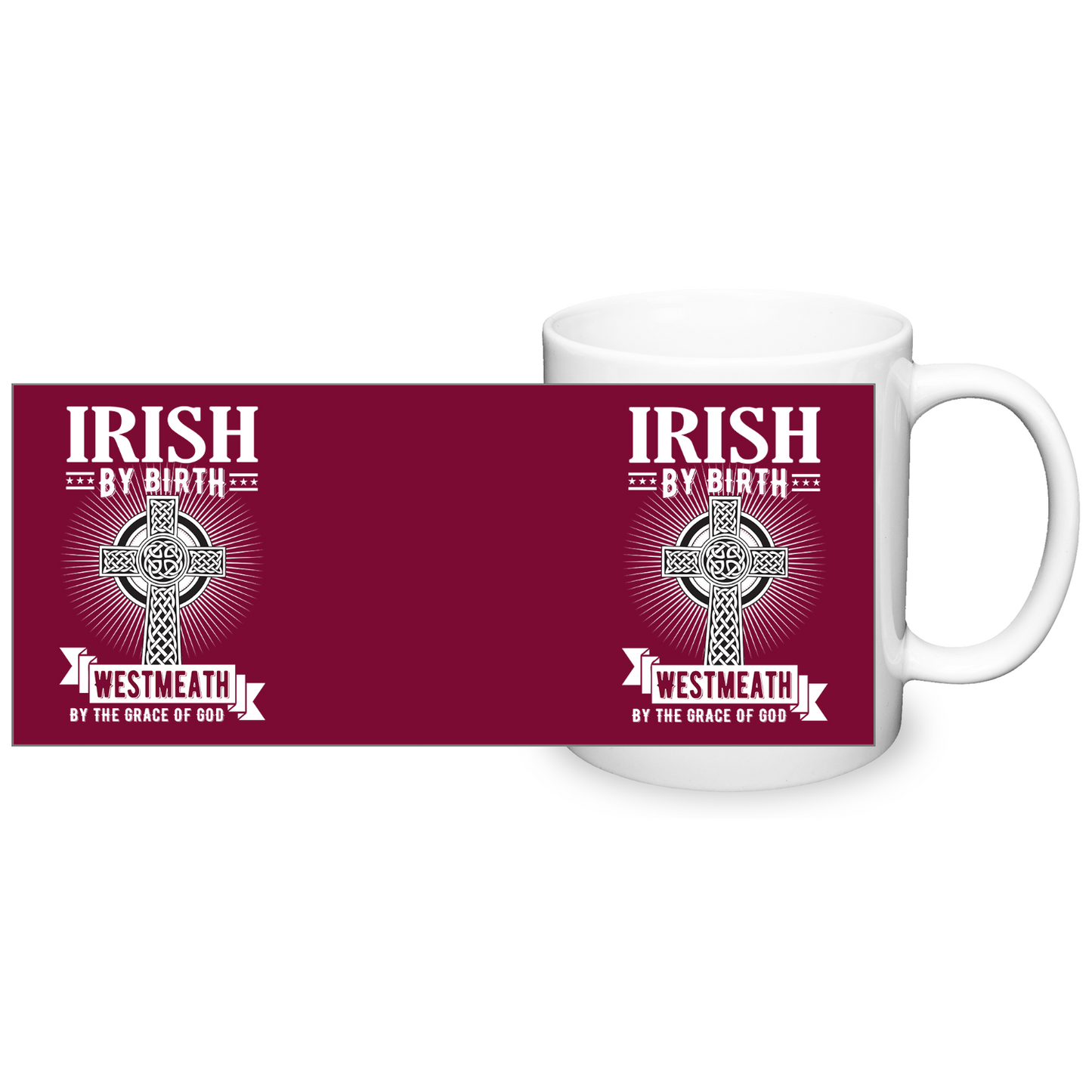 Irish By Birth West Meath By The Grace Of God Mug