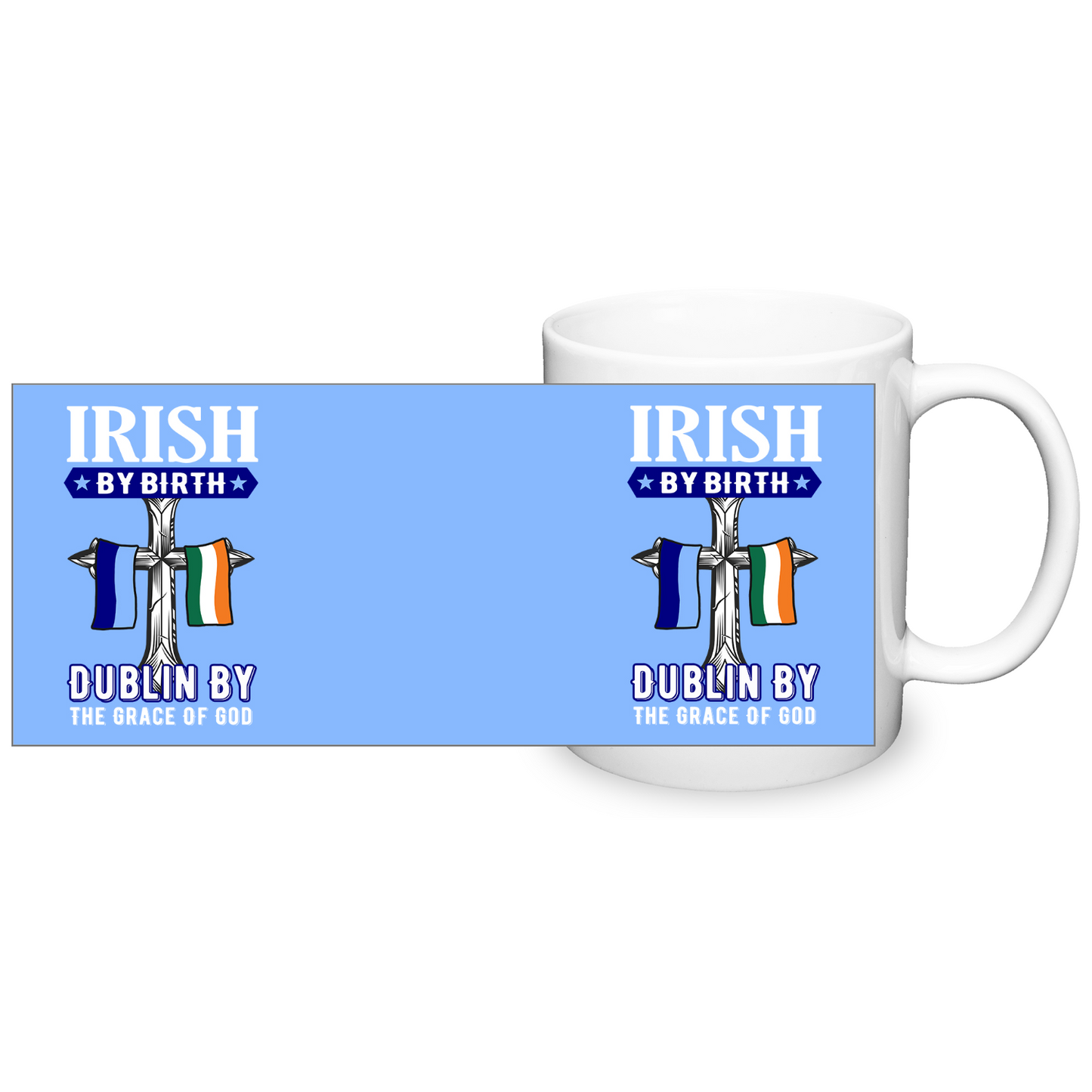 Irish By Birth Dublin By The Grace Of God Mug ( Cross )