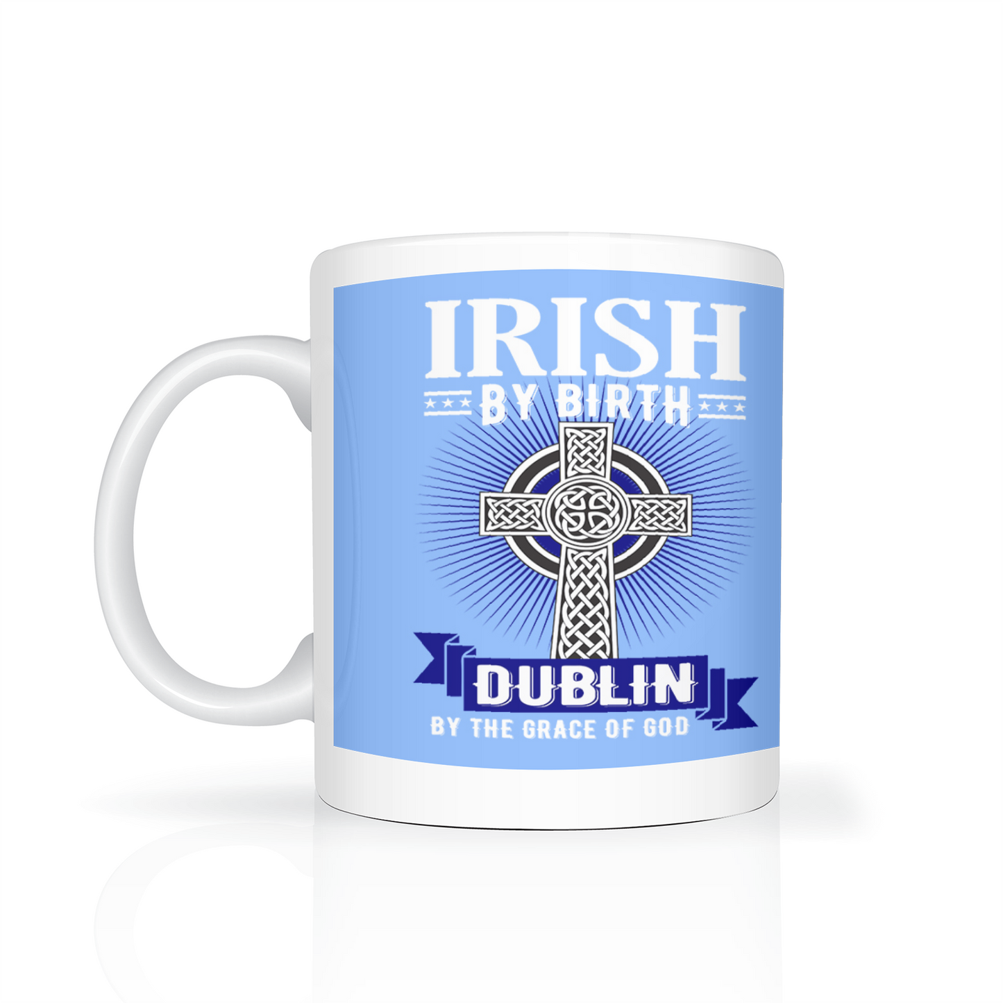Irish By Birth Dublin By The Grace Of God Celtic Cross