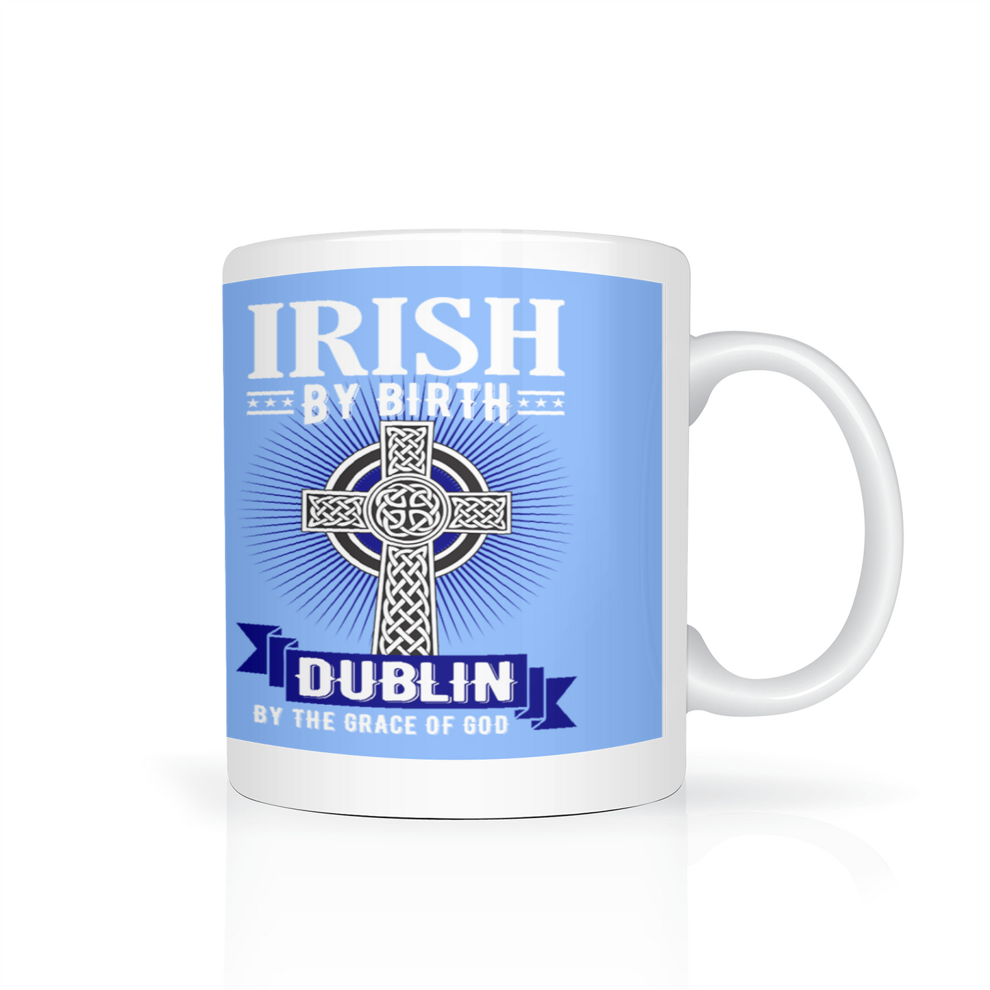 Irish By Birth Dublin By The Grace Of God Celtic Cross