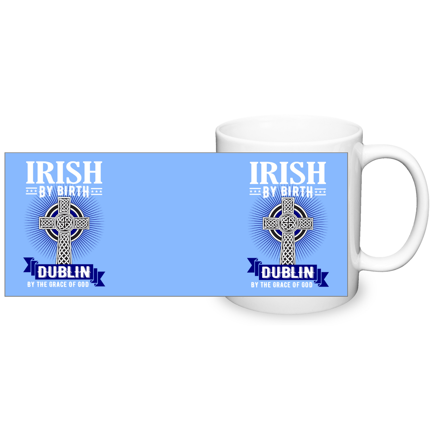 Irish By Birth Dublin By The Grace Of God Celtic Cross