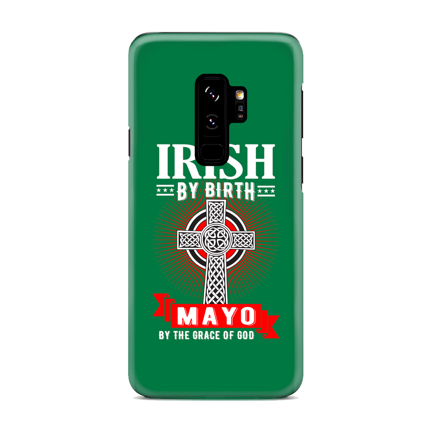 Irish By Birth Mayo By The Grace Of God Phone Case Celtic Case Phone Case