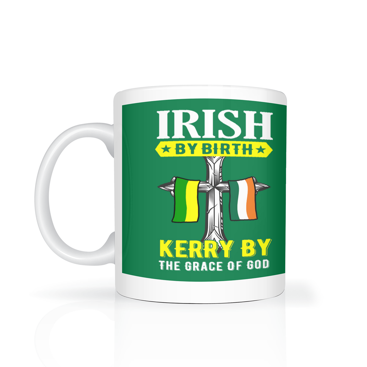 Irish By Birth Kerry By The Grace Of God Mug