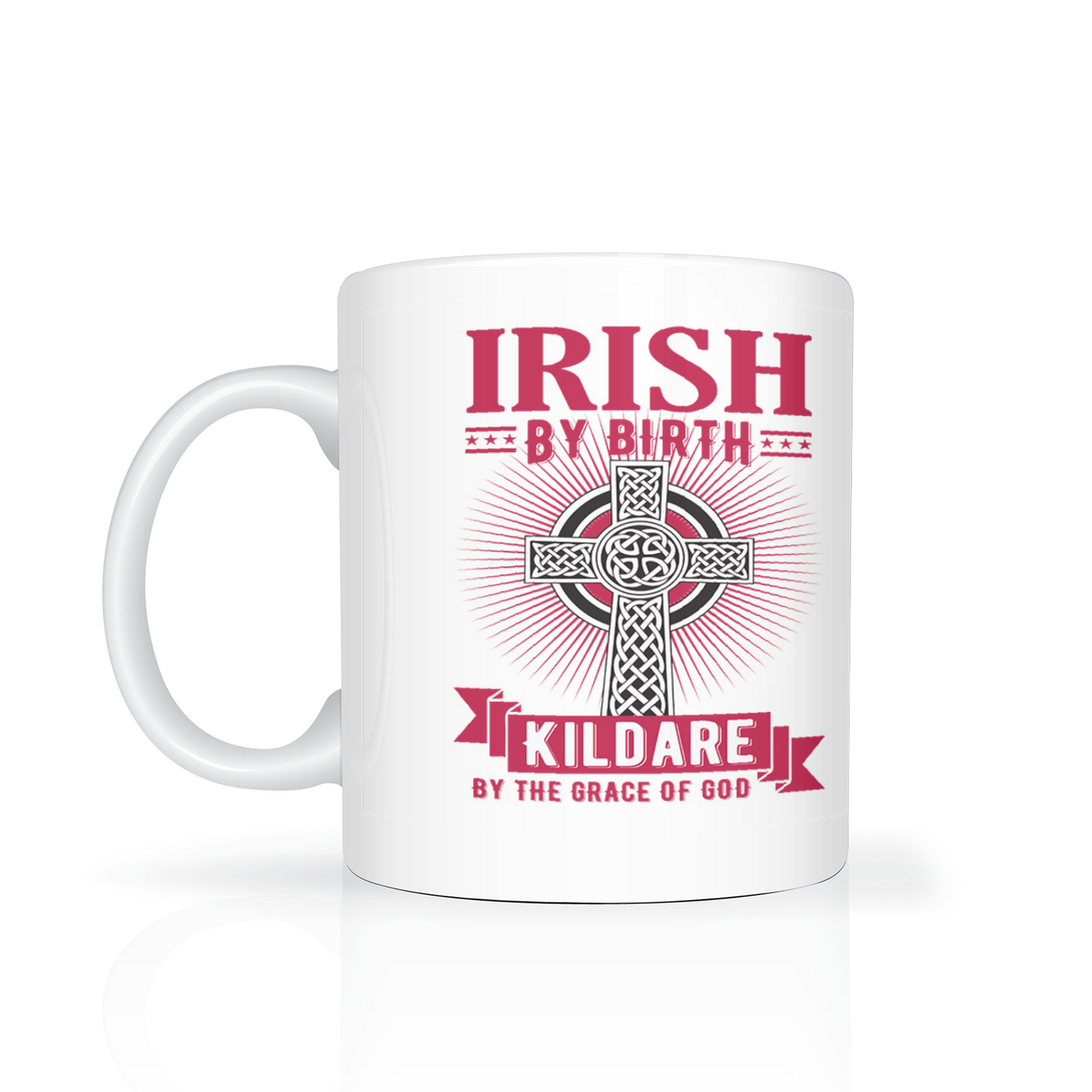 Irish By Birth Kildare By The Grace Of God mug Celtic Cross Mug
