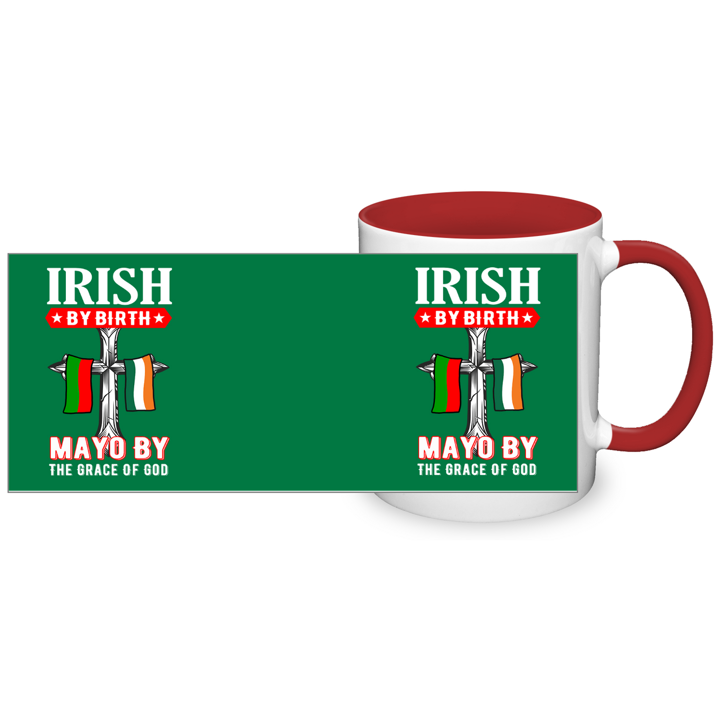 Irish By Birth Mayo By The Grace Of God Mug