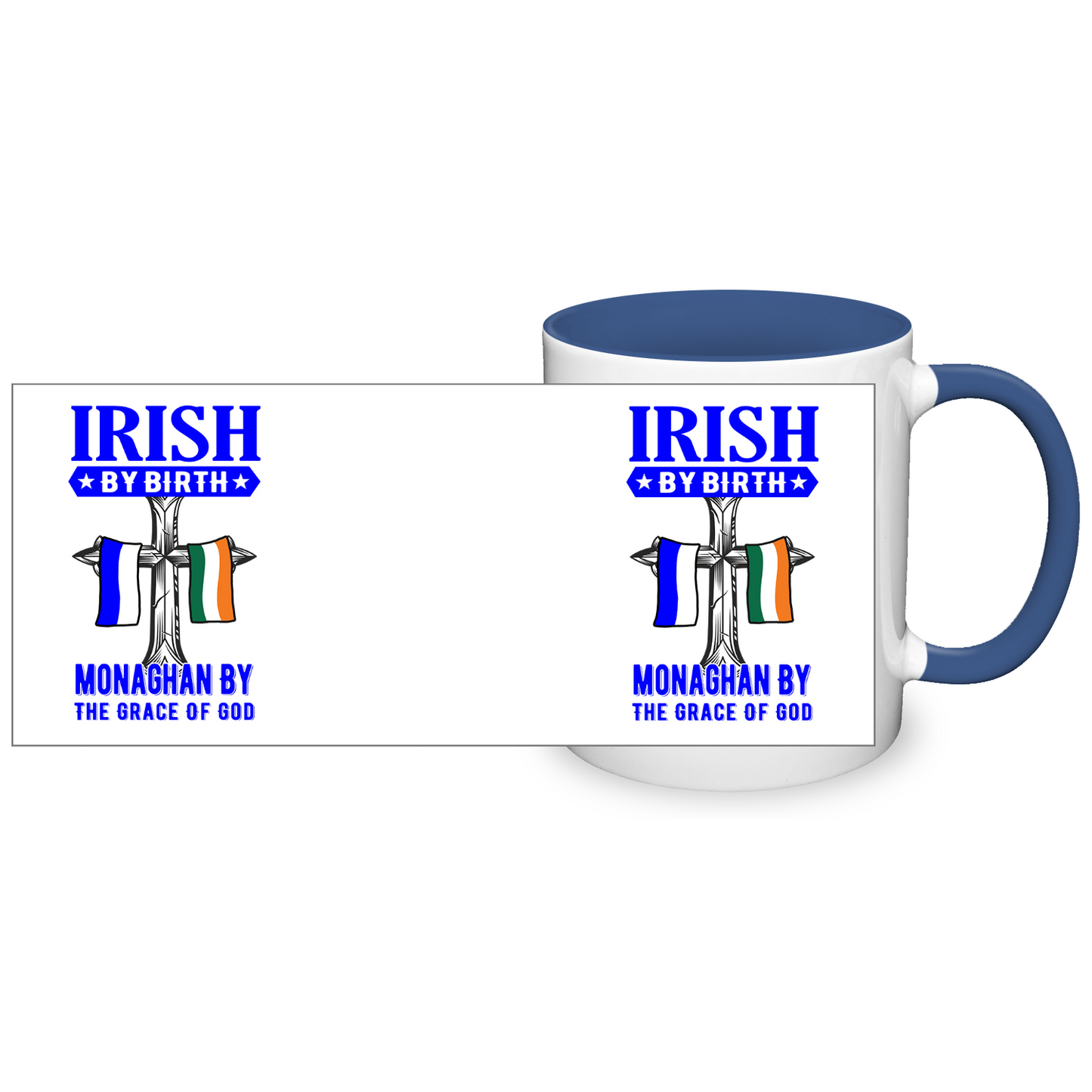 Irish By Birth Monaghan By The Grace Of God mug