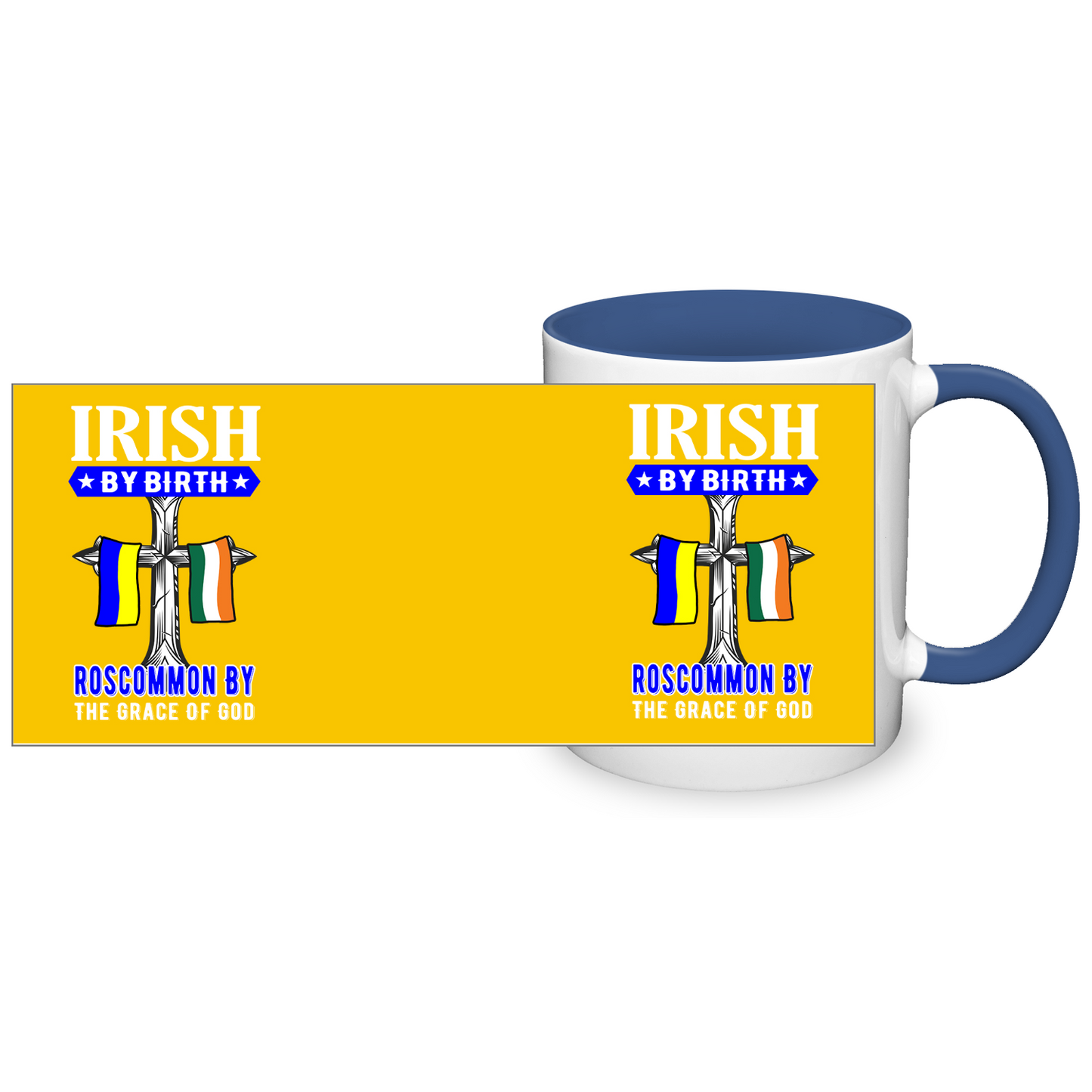 Irish By Birth Roscommon By The Grace Of God Mug