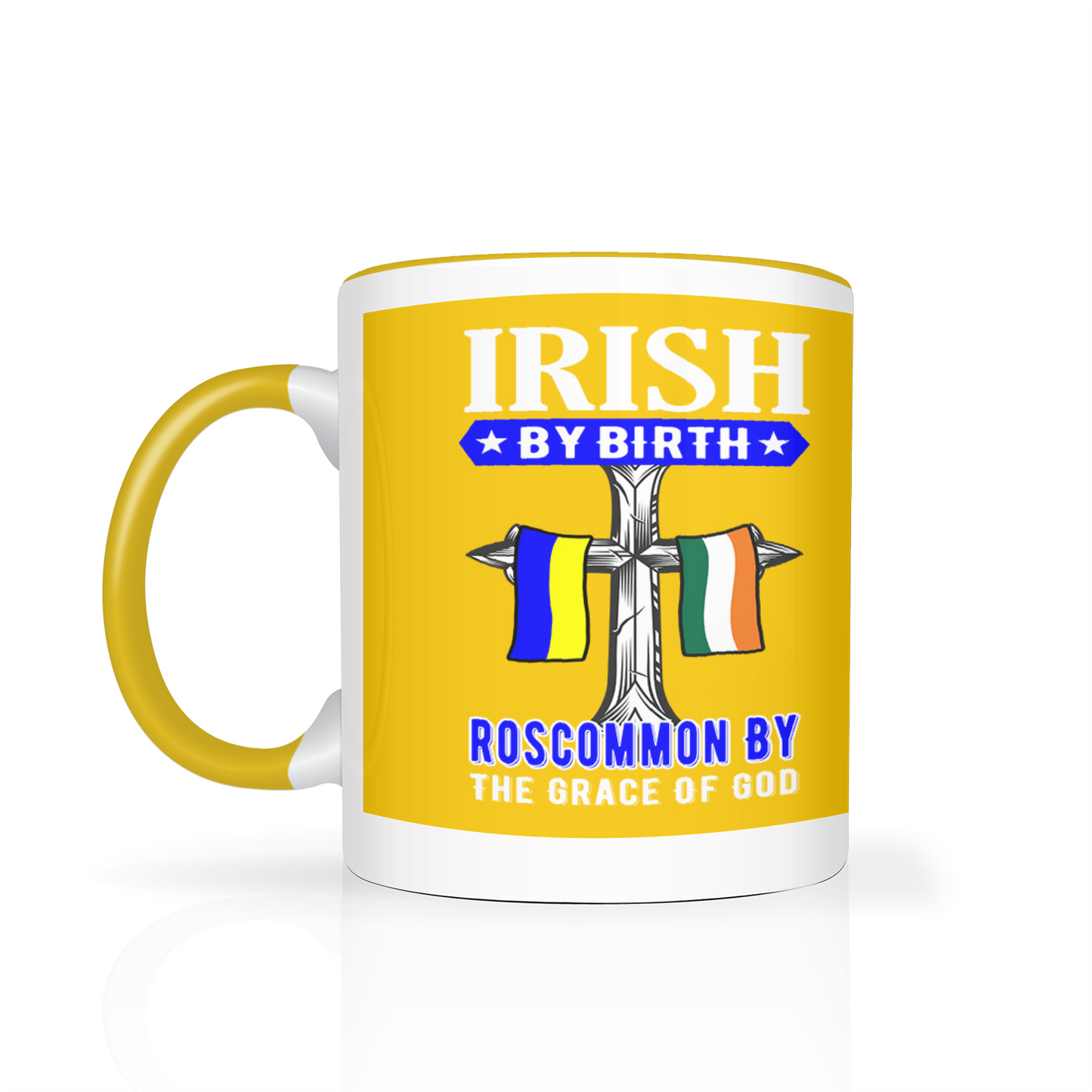 Irish By Birth Roscommon By The Grace Of God Mug