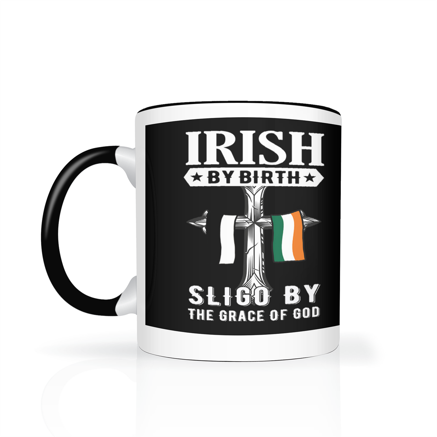 Irish By Birth Sligo By The Grace Of God Mug