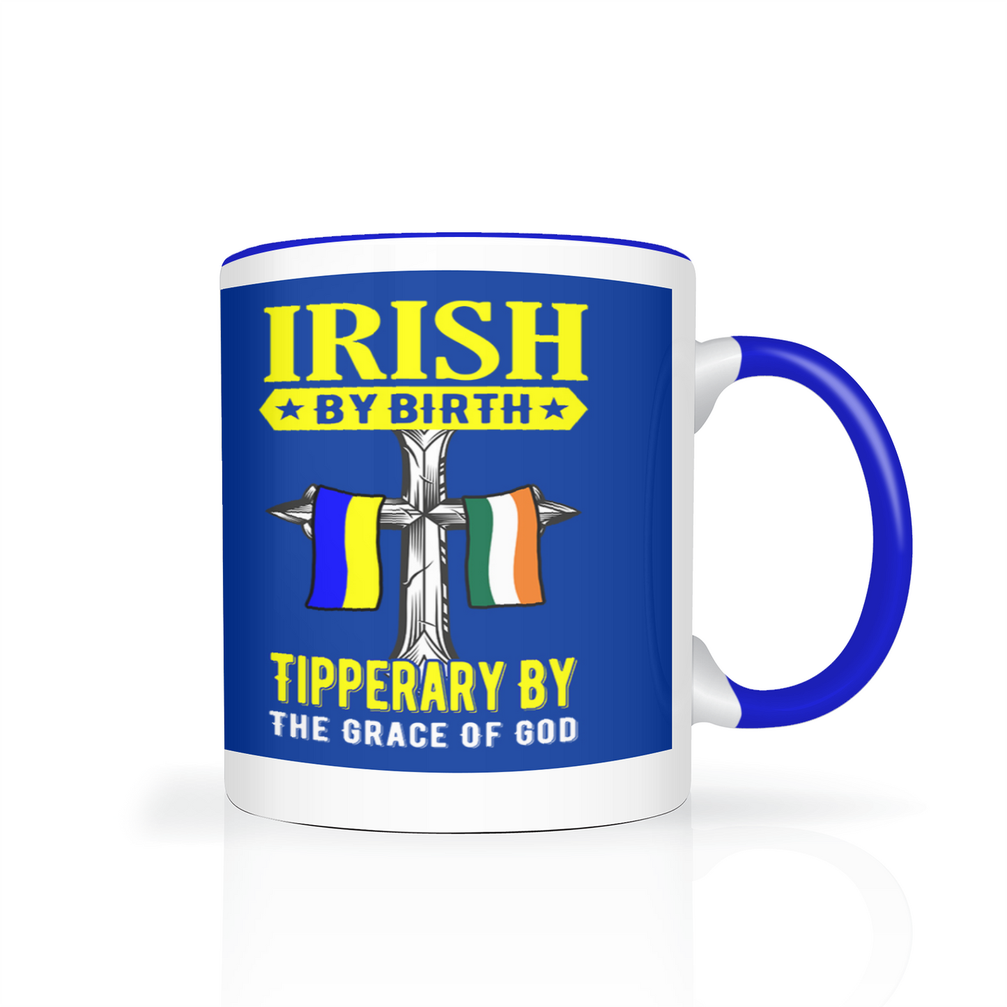 Irish By Birth Tipperary By The Grace Of God Mug