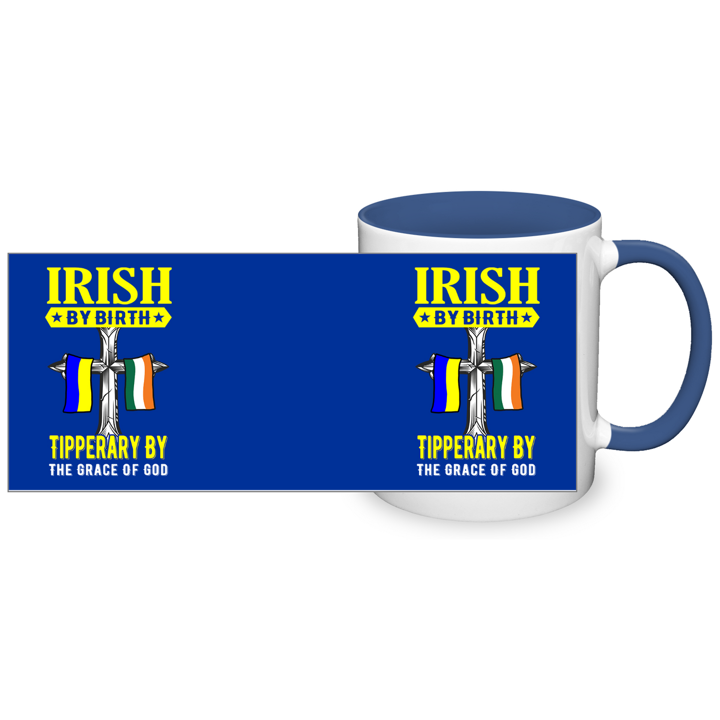 Irish By Birth Tipperary By The Grace Of God Mug
