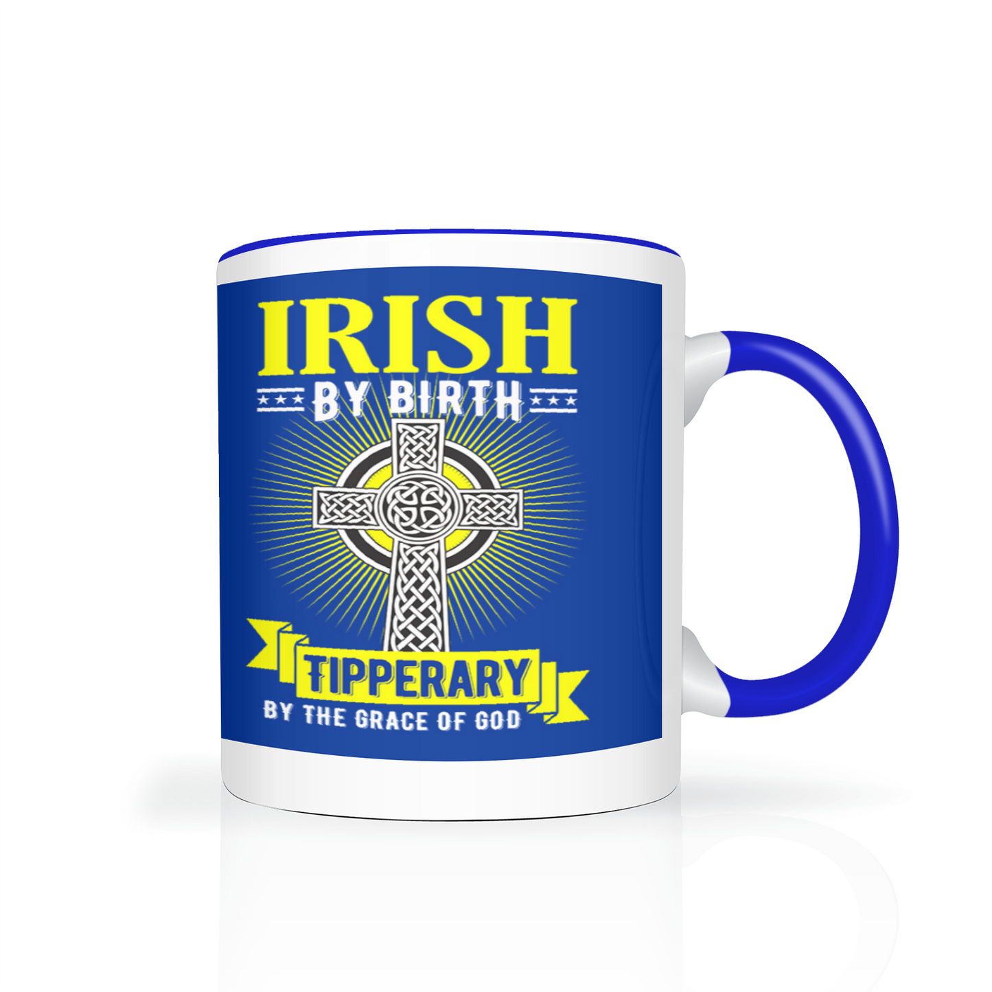 Irish By Birth Tipperary By The Grace Of God Mug Celtic Cross mug