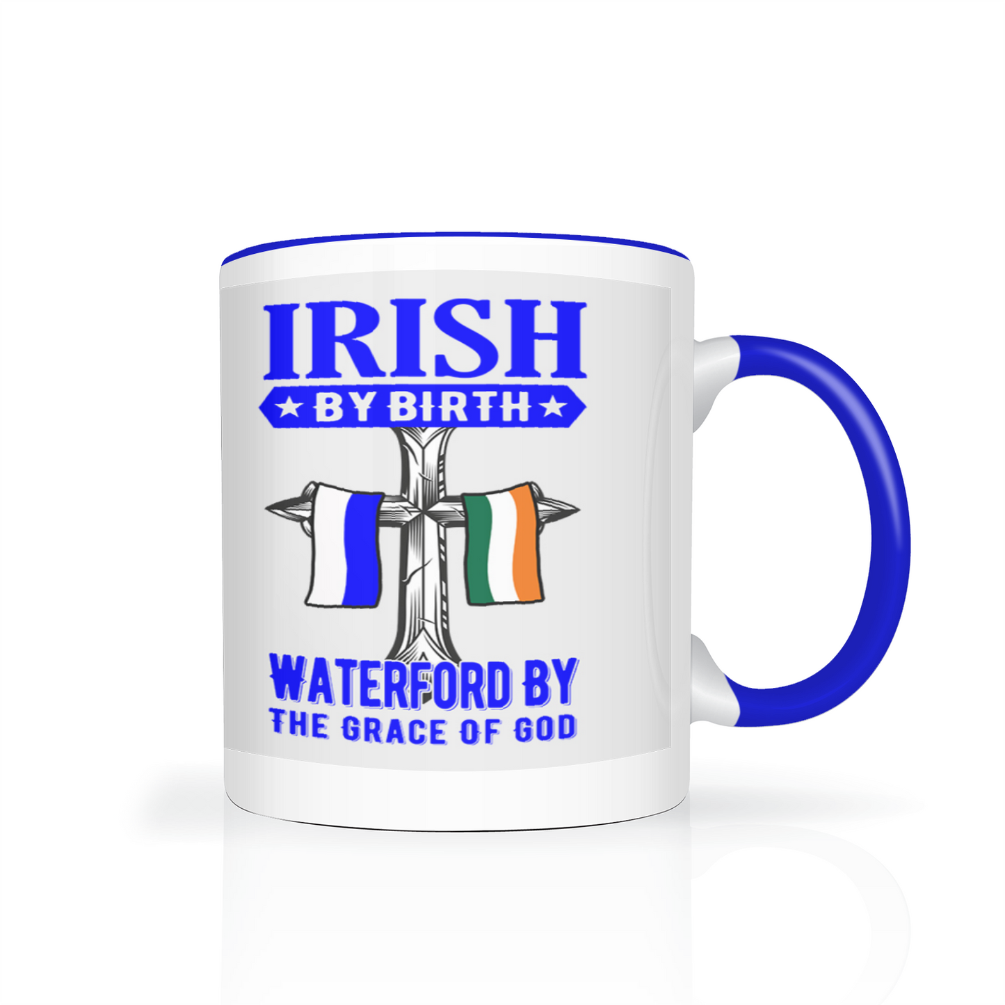 Irish By Birth Waterford By The Grace Of God Mug