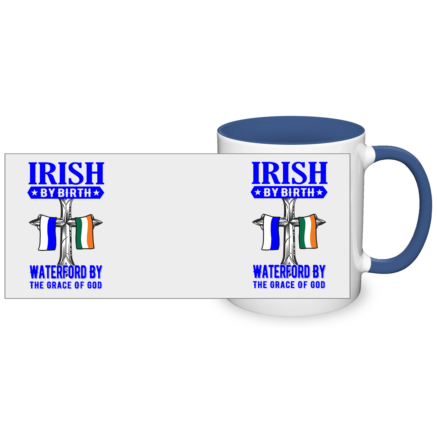 Irish By Birth Waterford By The Grace Of God Mug