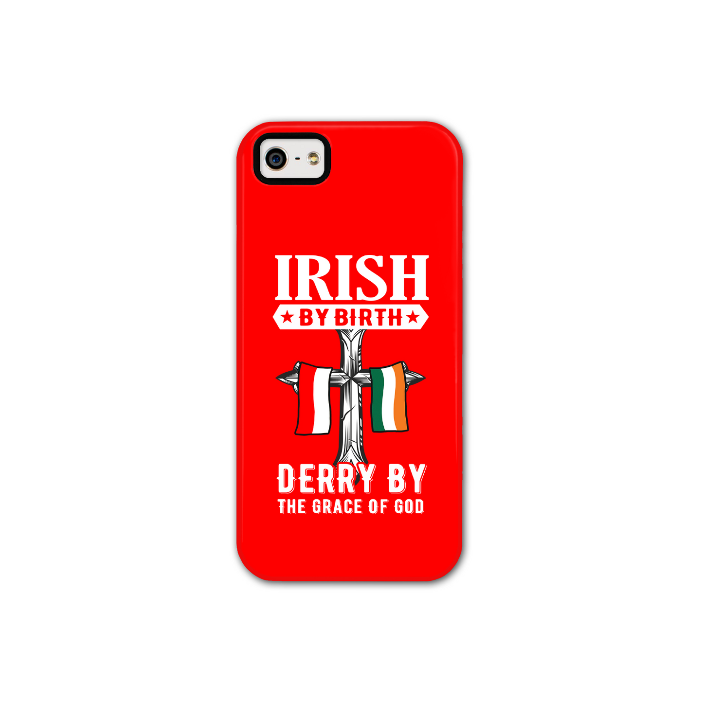Irish By Birth Derry By The Grace Of God Cross Phone Case