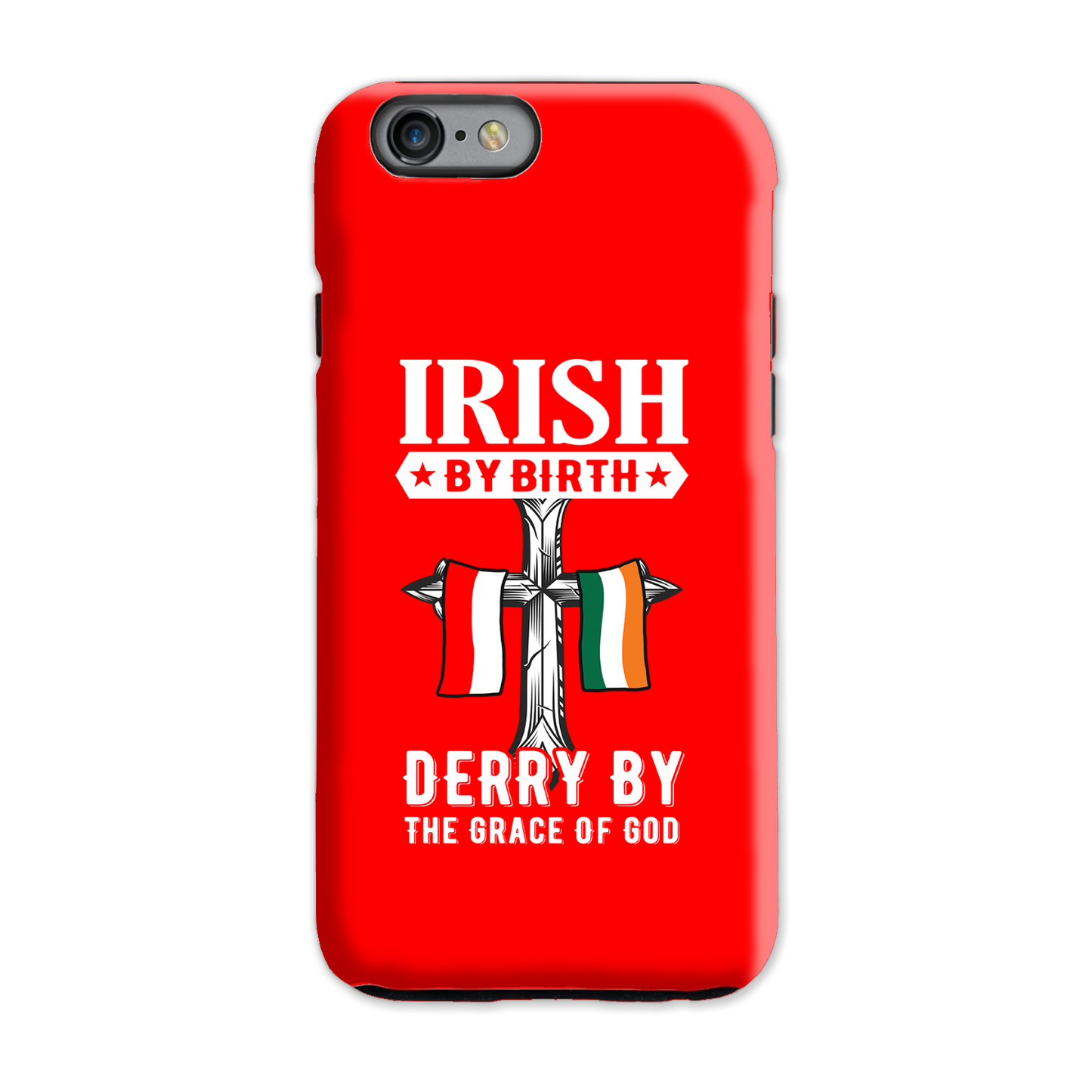Irish By Birth Derry By The Grace Of God Cross Phone Case