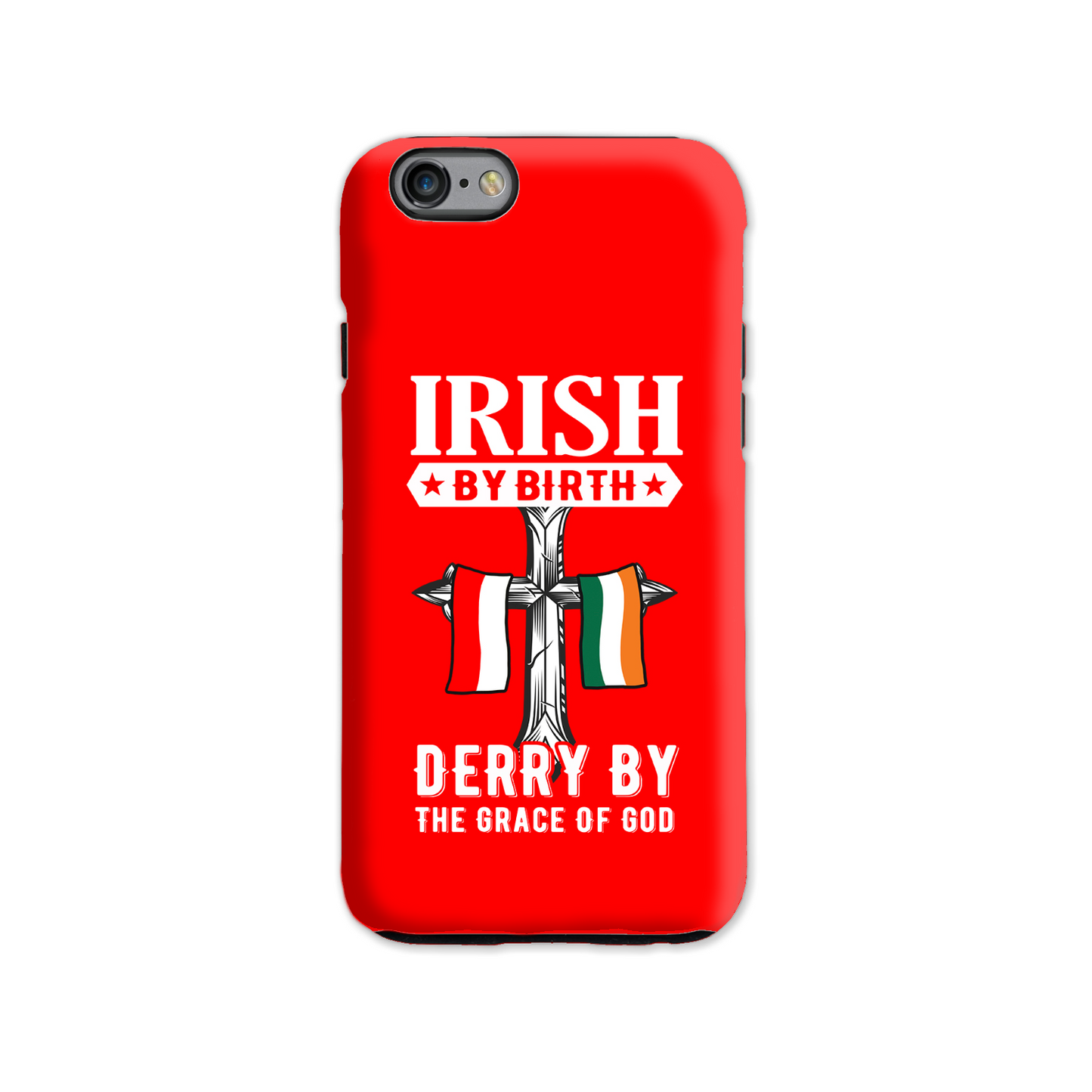 Irish By Birth Derry By The Grace Of God Cross Phone Case