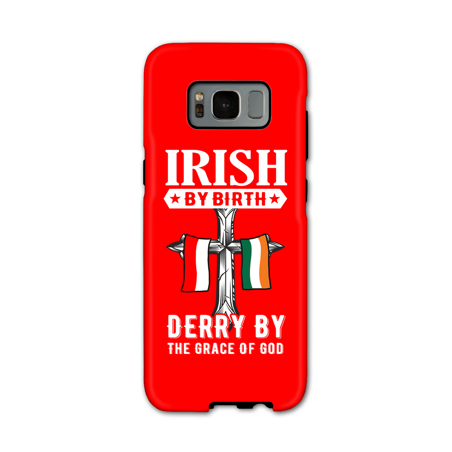 Irish By Birth Derry By The Grace Of God Cross Phone Case