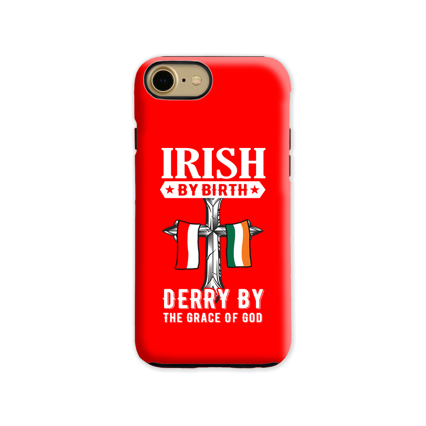 Irish By Birth Derry By The Grace Of God Cross Phone Case
