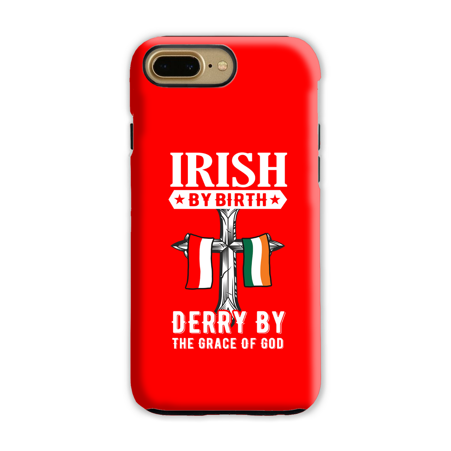 Irish By Birth Derry By The Grace Of God Cross Phone Case