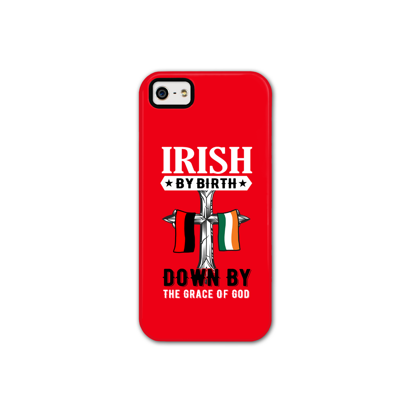 Irish By Birth Down By The Grace Of God Cross Phone Case