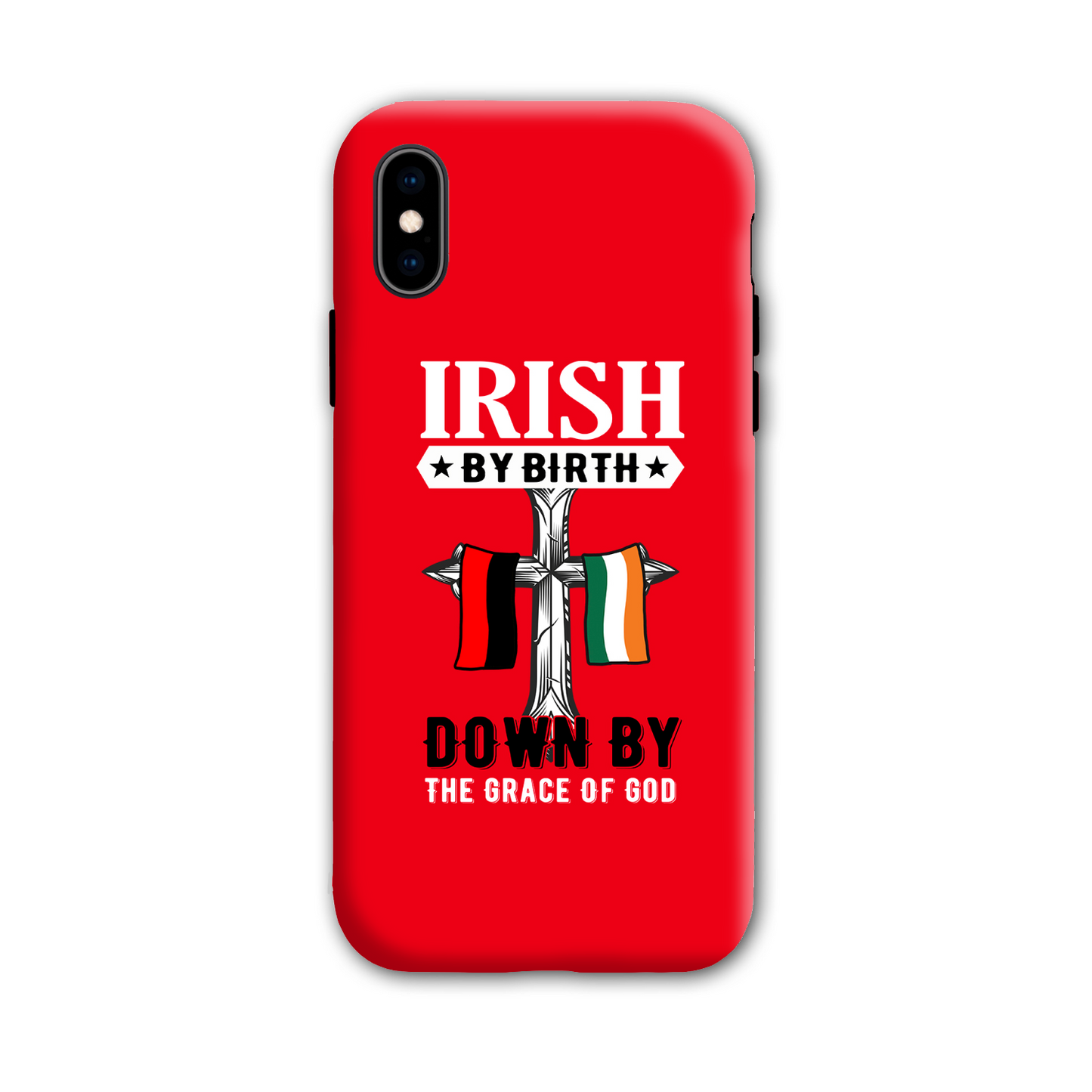 Irish By Birth Down By The Grace Of God Cross Phone Case