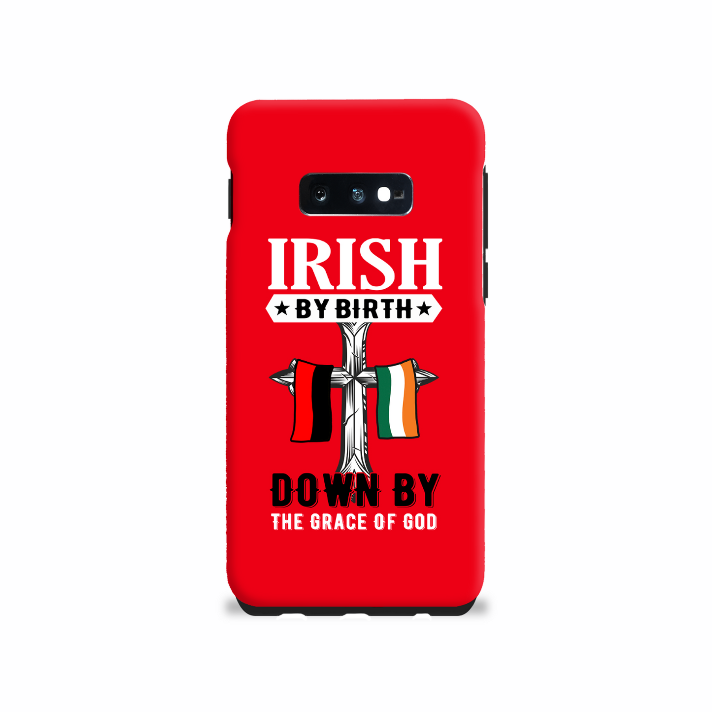 Irish By Birth Down By The Grace Of God Cross Phone Case