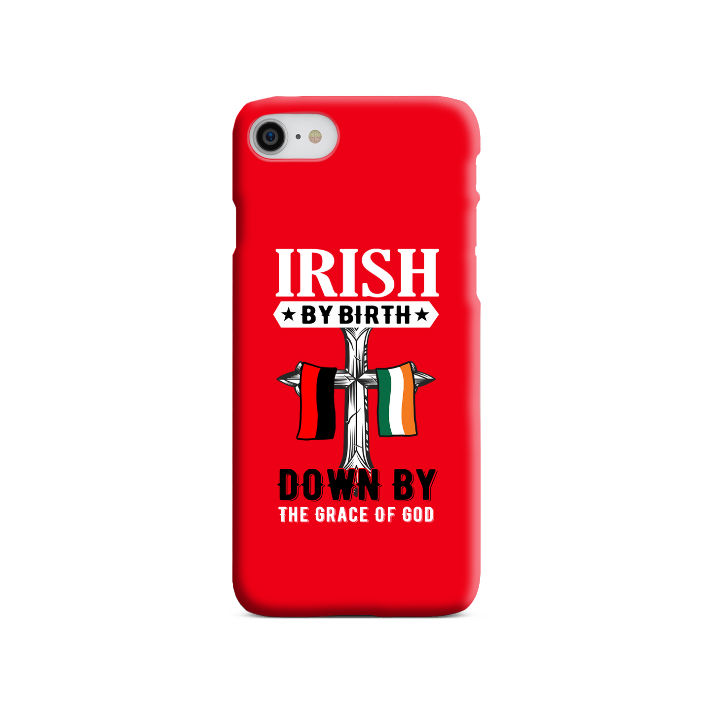 Irish By Birth Down By The Grace Of God Cross Phone Case