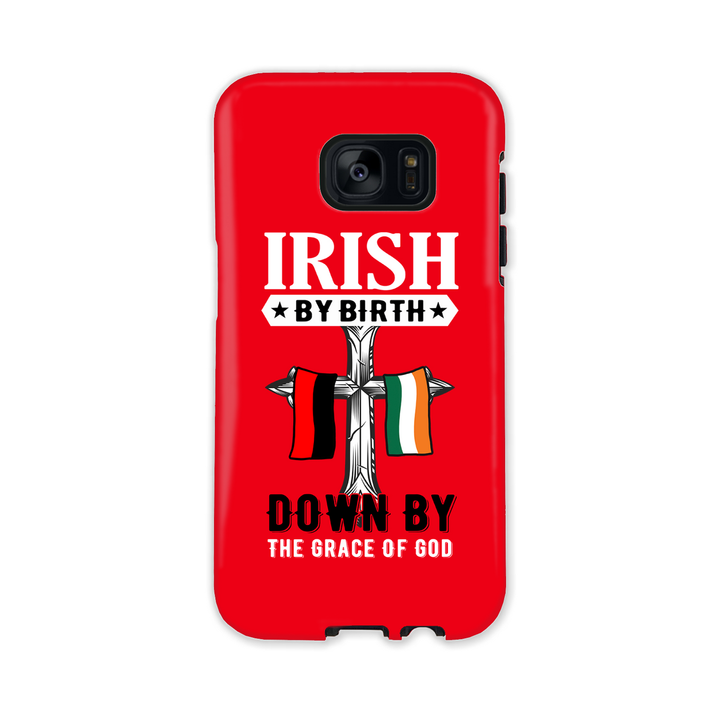 Irish By Birth Down By The Grace Of God Cross Phone Case