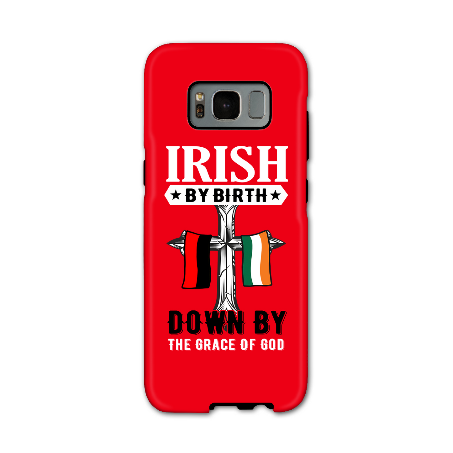 Irish By Birth Down By The Grace Of God Cross Phone Case