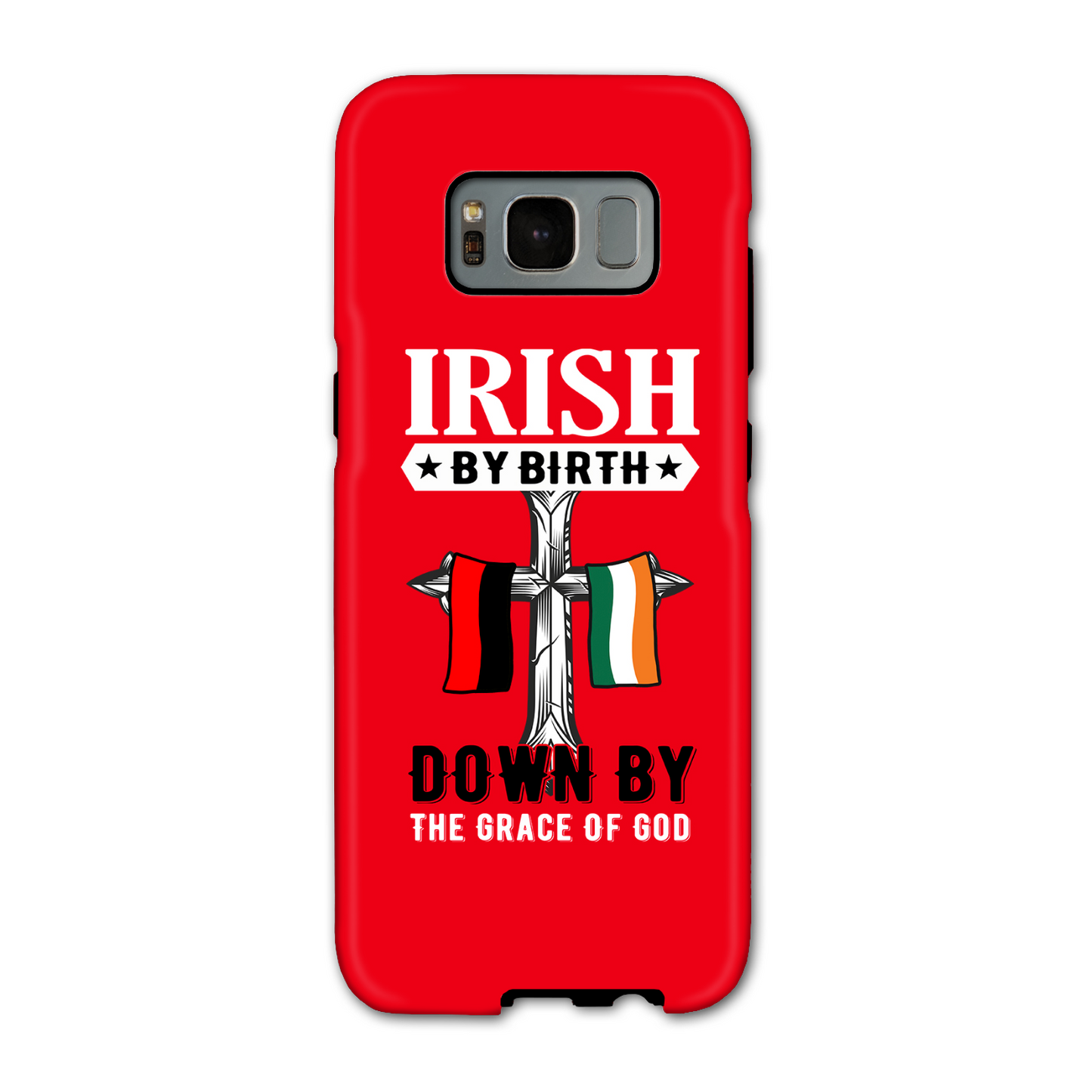 Irish By Birth Down By The Grace Of God Cross Phone Case