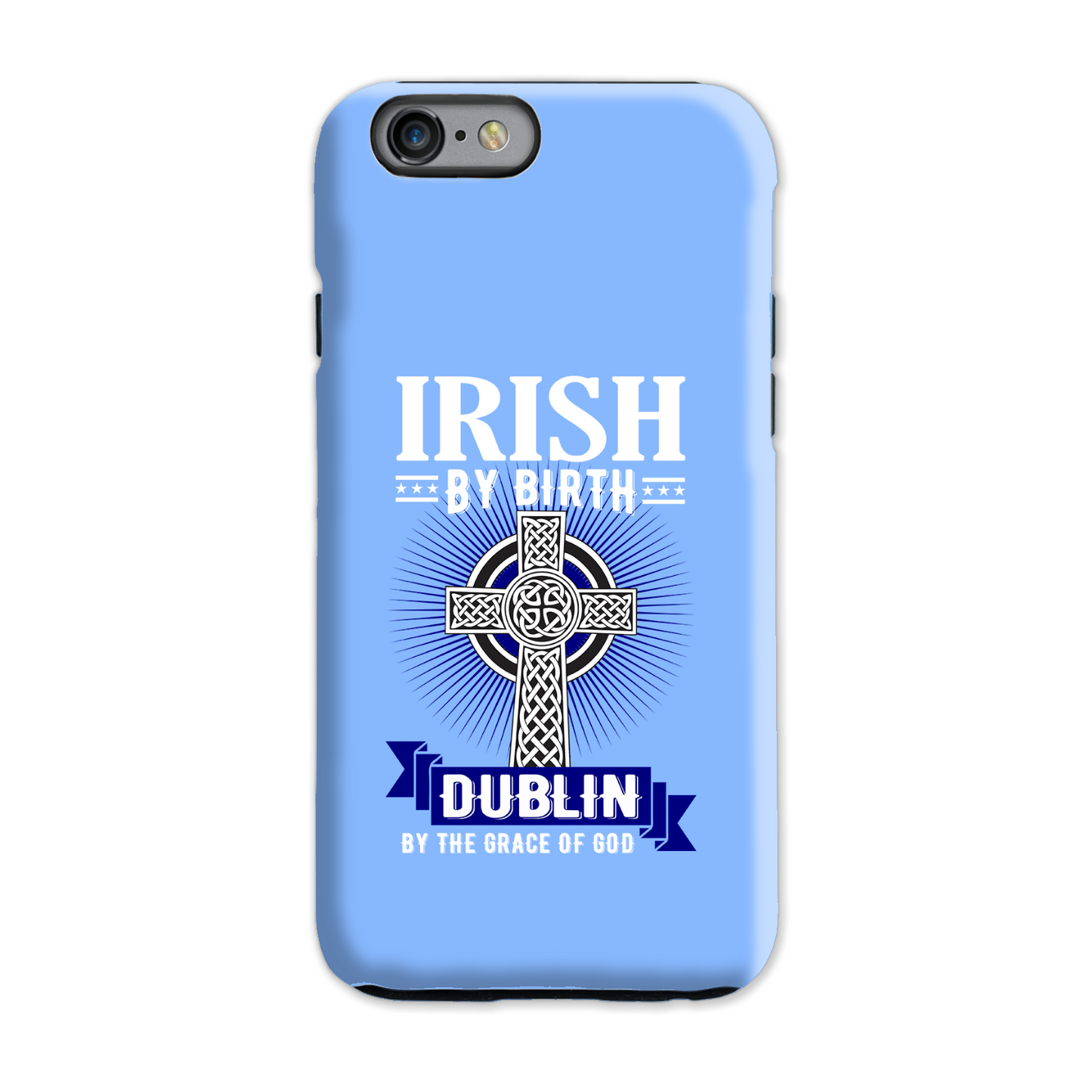 Irish By Birth Dublin By The Grace Of God Celtic Cross Phone Case