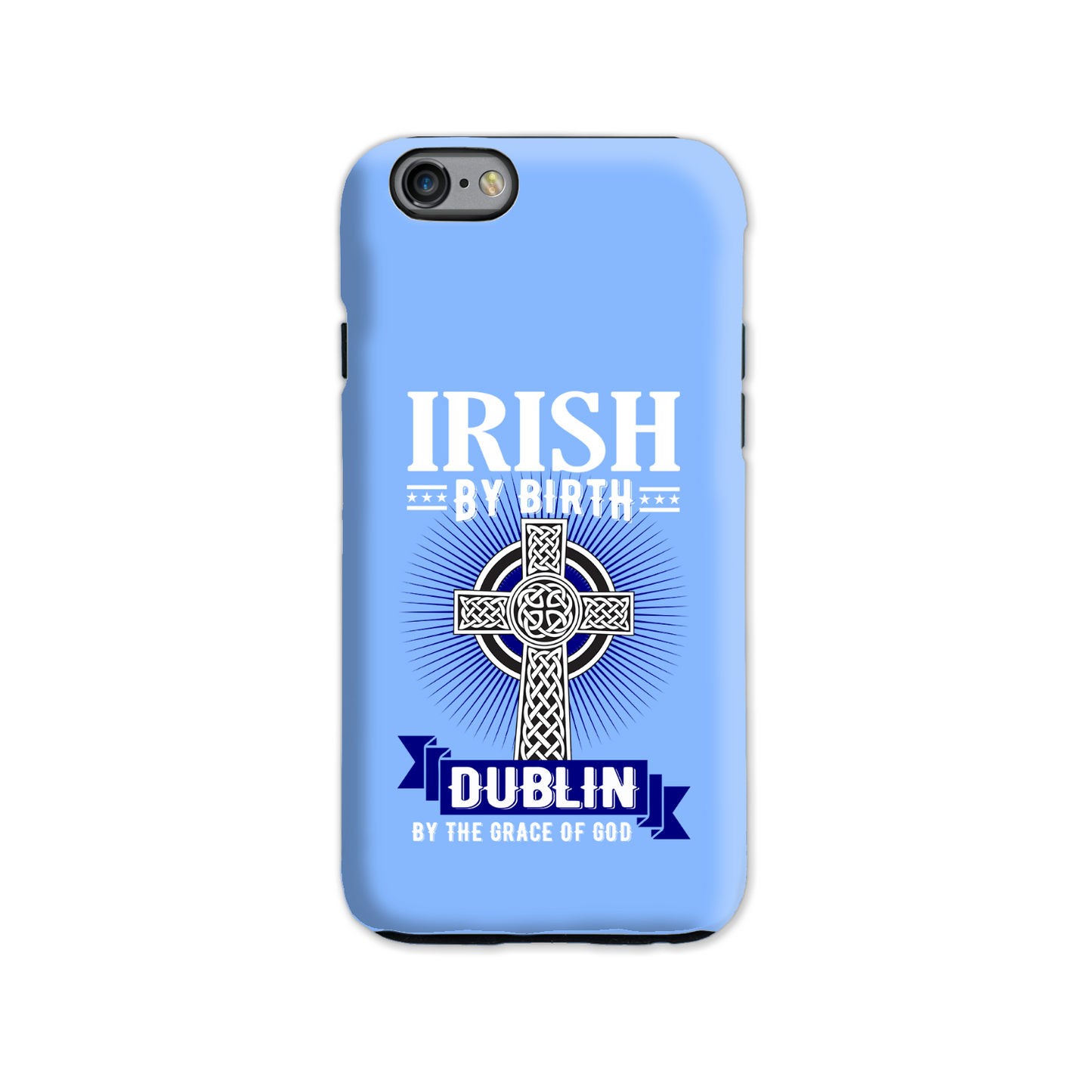 Irish By Birth Dublin By The Grace Of God Celtic Cross Phone Case