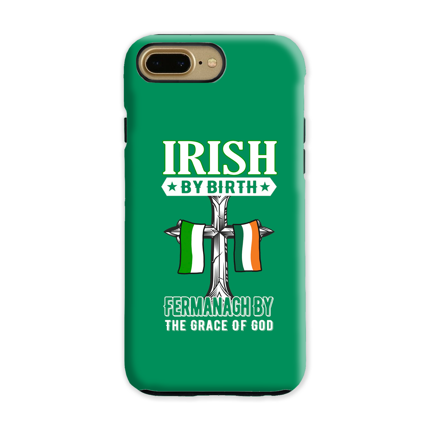 Irish By Birth Fermanagh By The Grace Of God Phone Case
