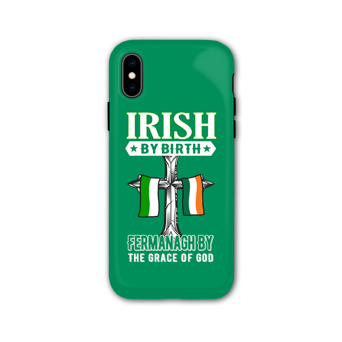Irish By Birth Fermanagh By The Grace Of God Phone Case