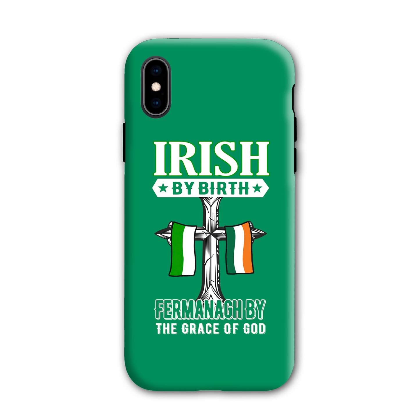 Irish By Birth Fermanagh By The Grace Of God Phone Case