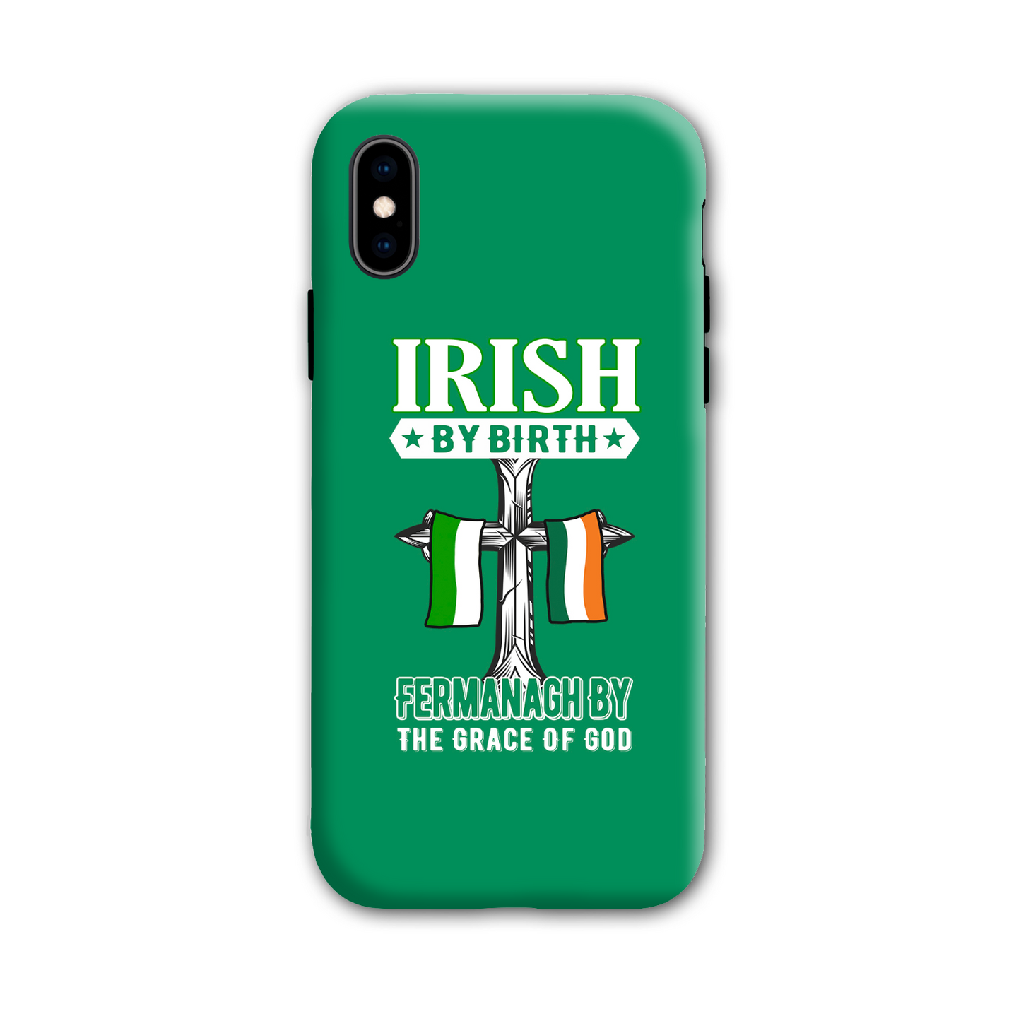 Irish By Birth Fermanagh By The Grace Of God Phone Case