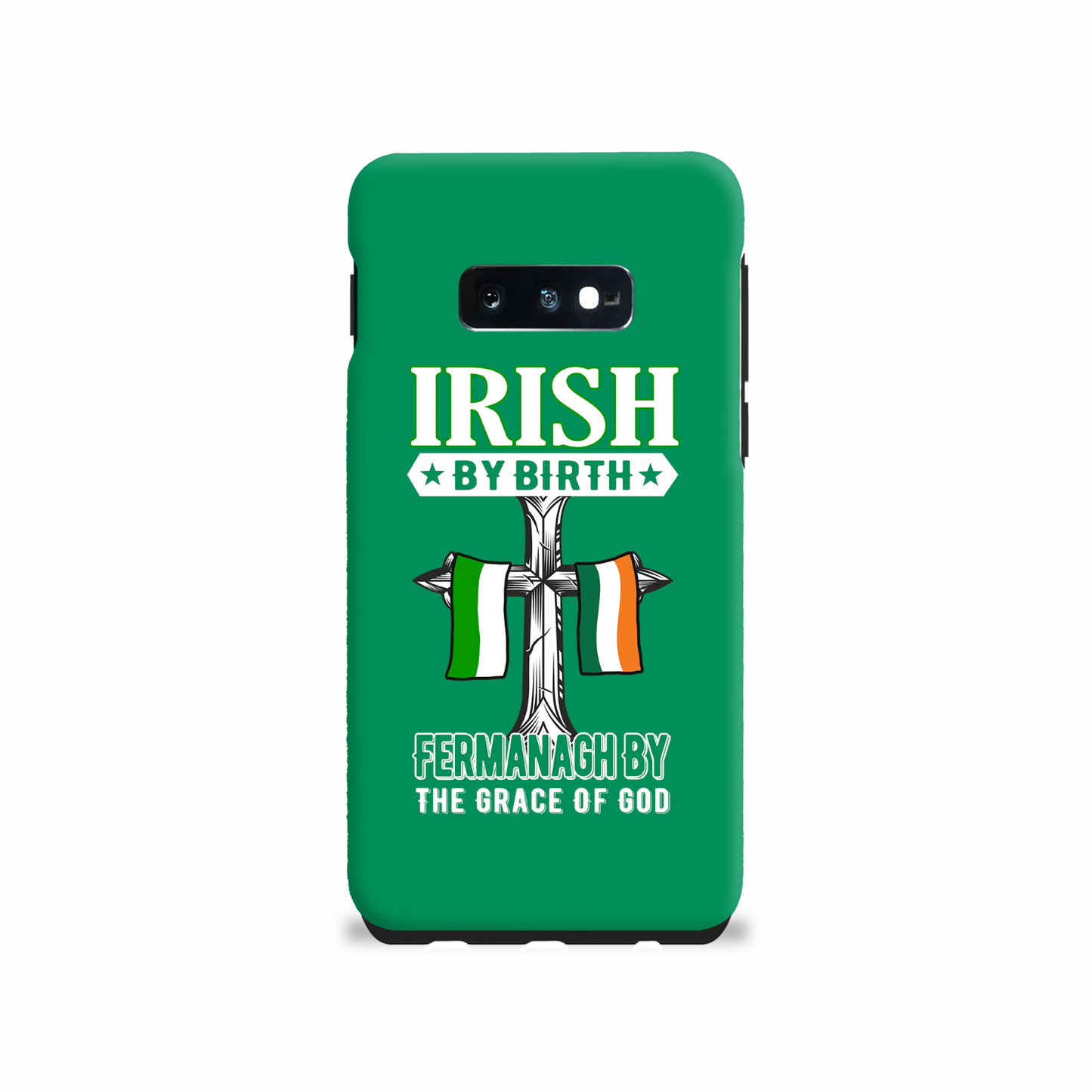 Irish By Birth Fermanagh By The Grace Of God Phone Case