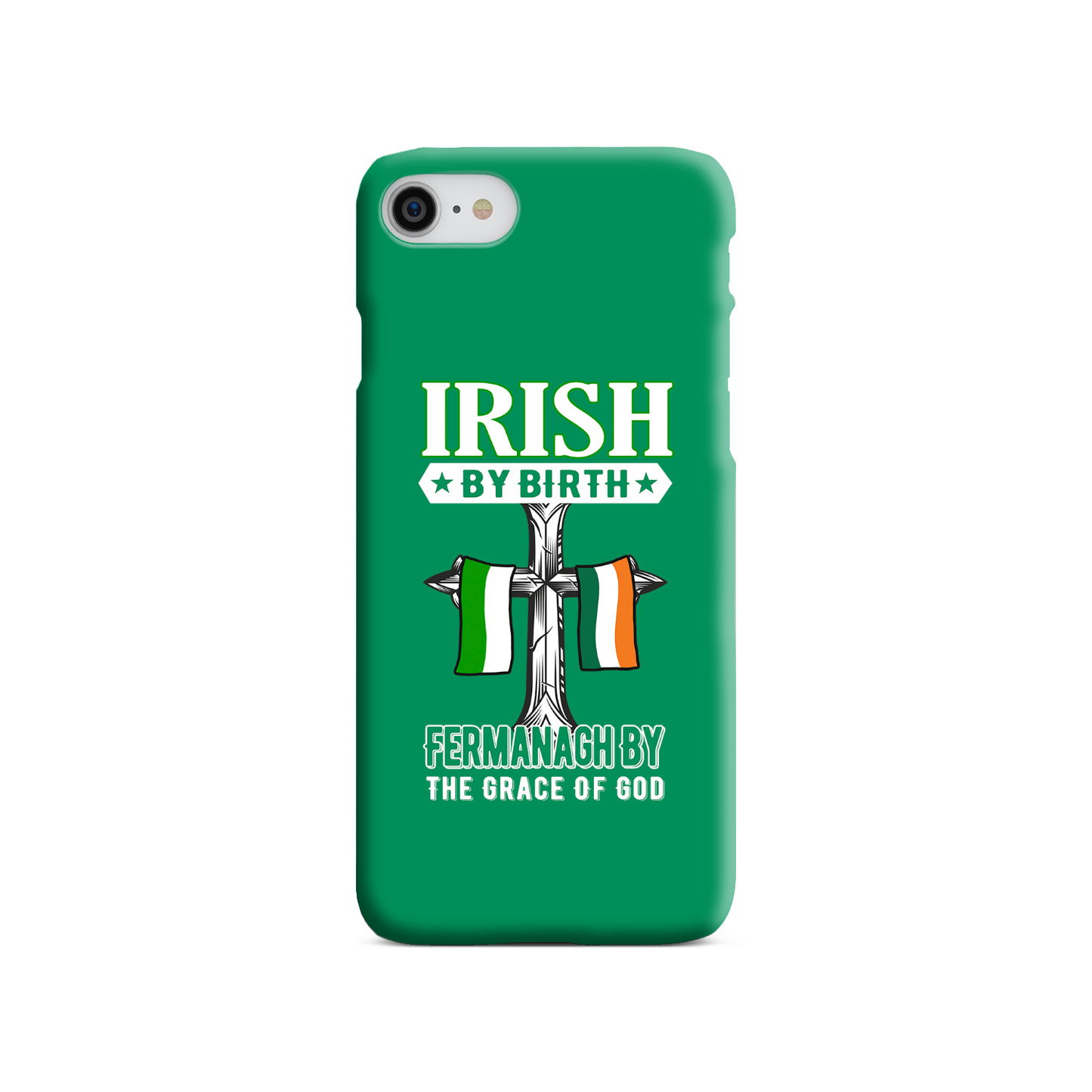 Irish By Birth Fermanagh By The Grace Of God Phone Case