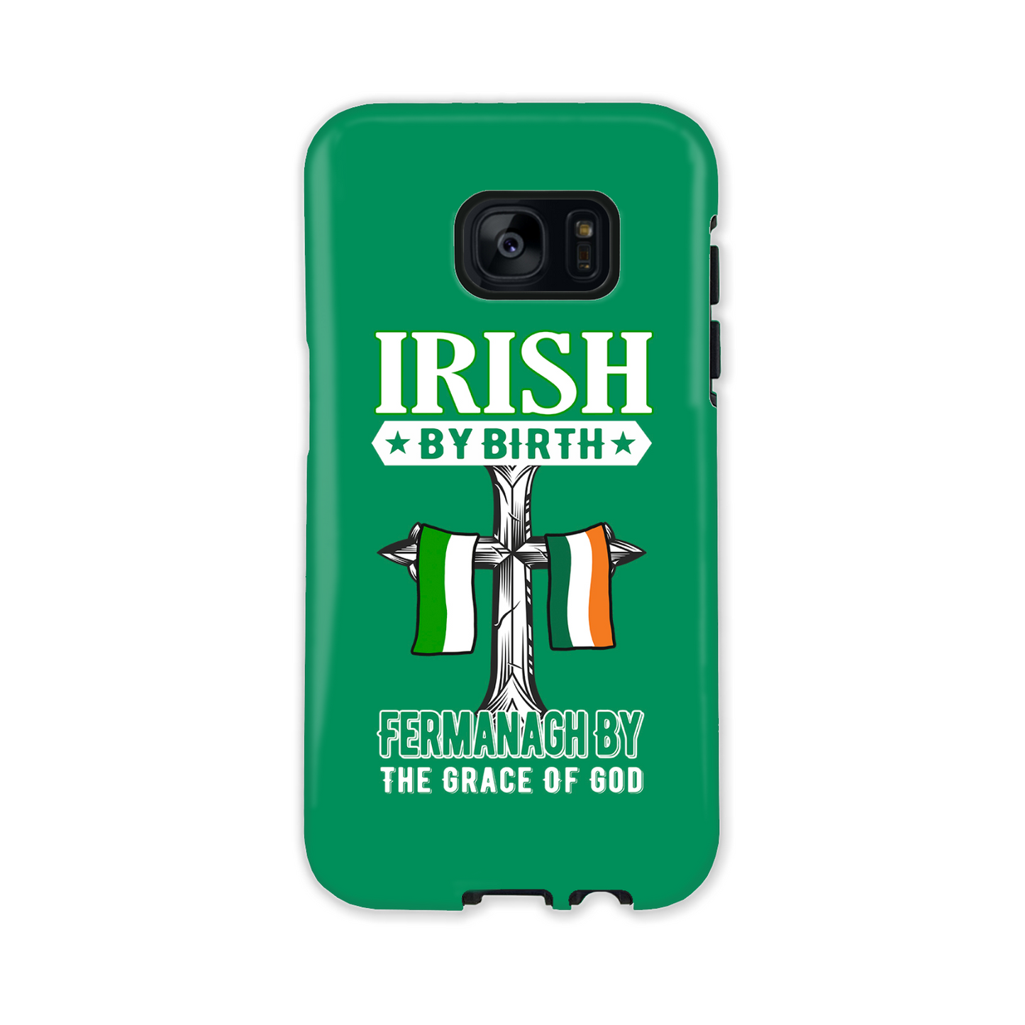 Irish By Birth Fermanagh By The Grace Of God Phone Case