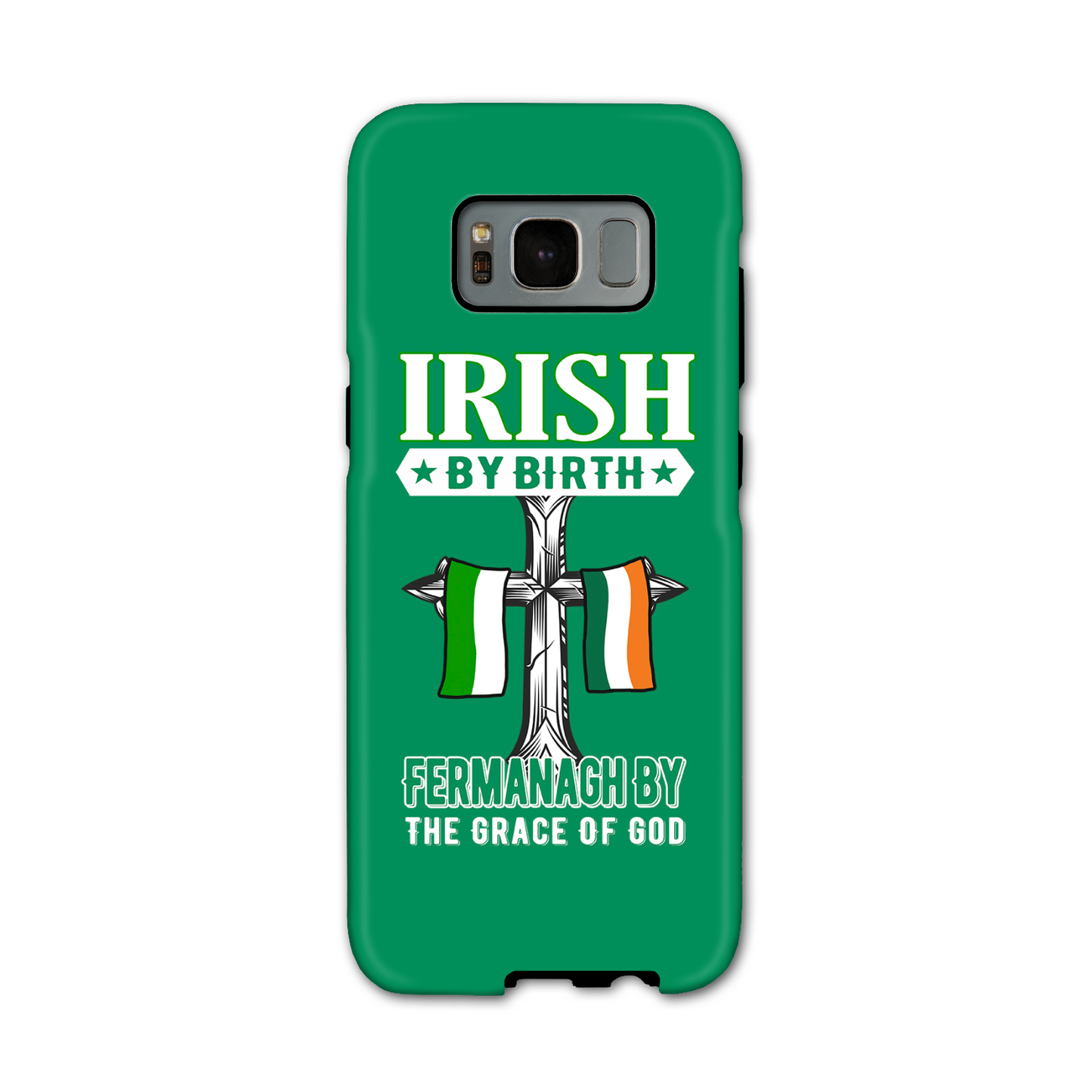 Irish By Birth Fermanagh By The Grace Of God Phone Case