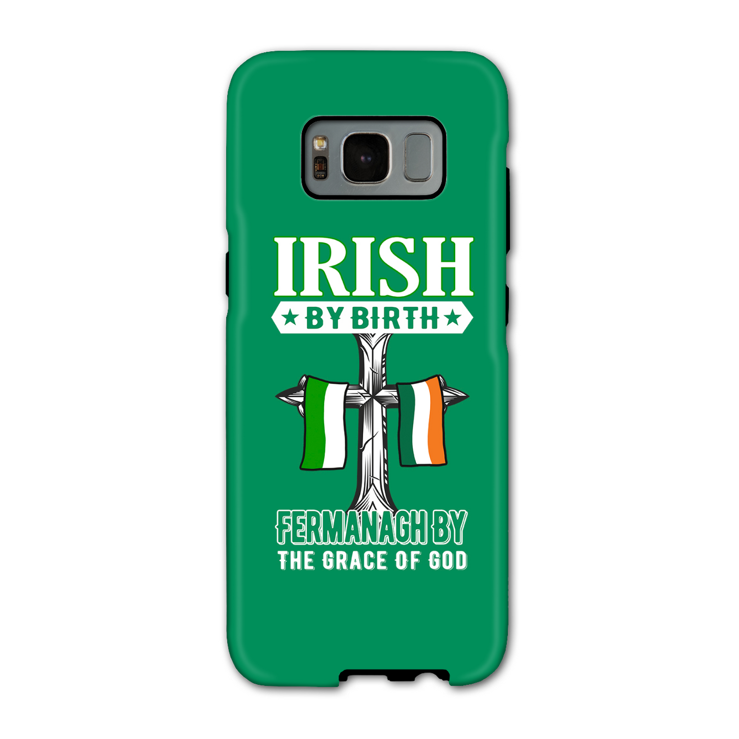 Irish By Birth Fermanagh By The Grace Of God Phone Case