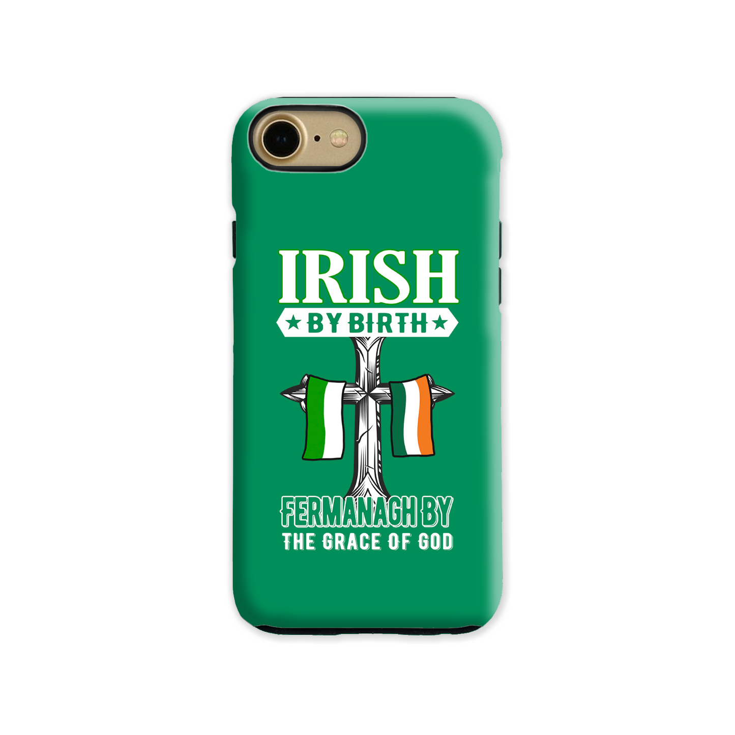 Irish By Birth Fermanagh By The Grace Of God Phone Case