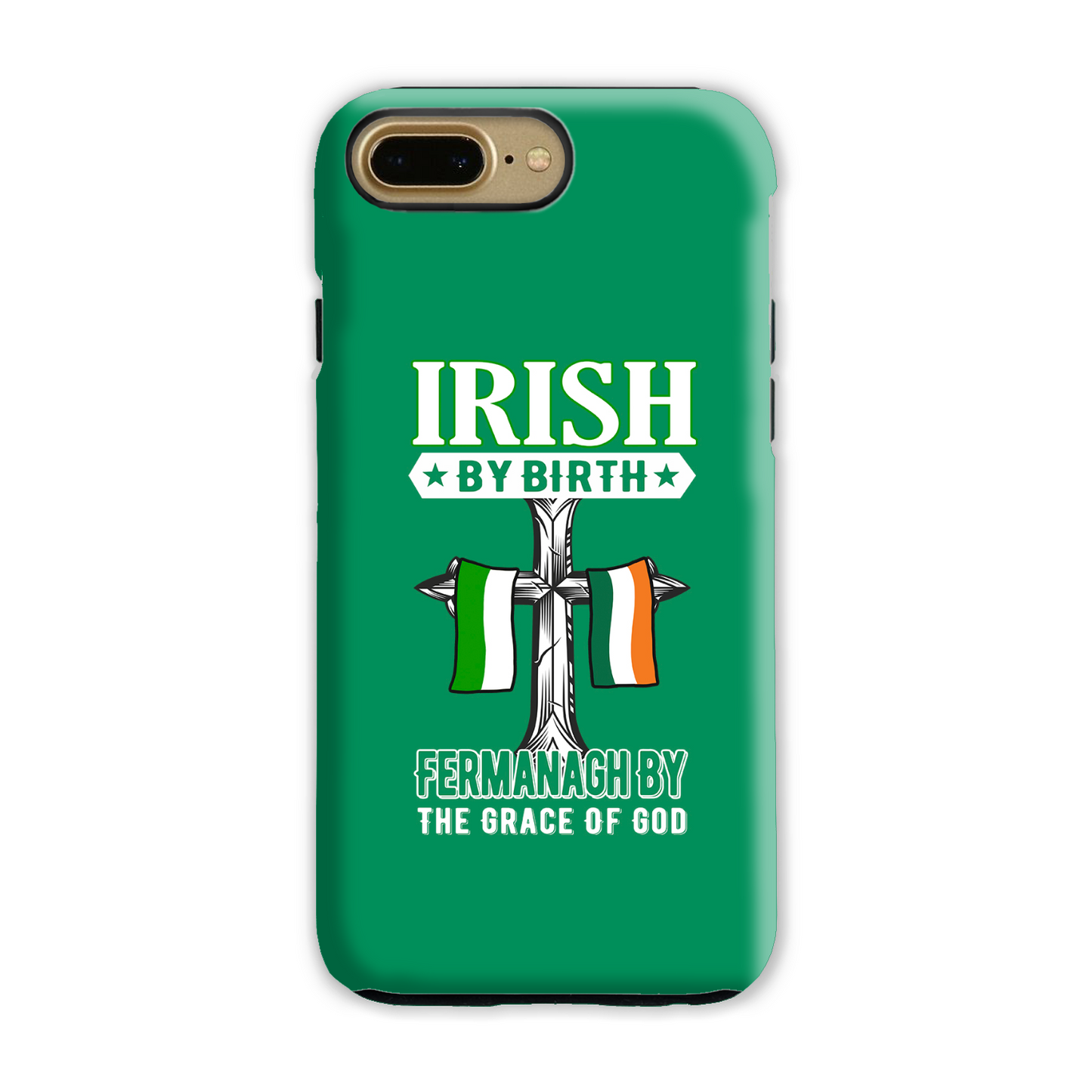 Irish By Birth Fermanagh By The Grace Of God Phone Case