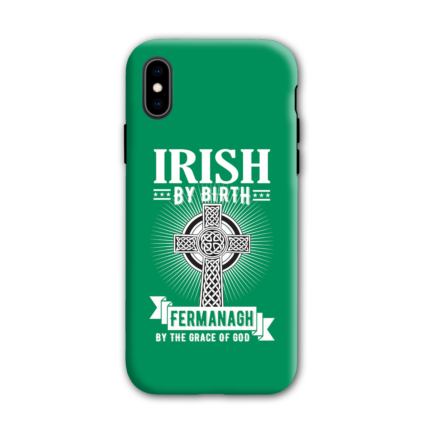 Irish By Birth Fermanagh By The Grace Of God Phone Case Celtic Cross