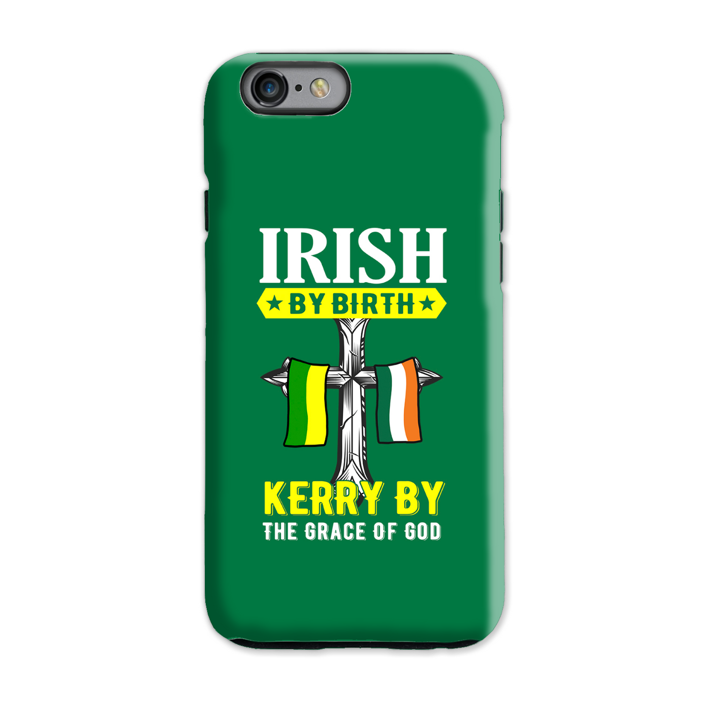 Irish By Birth Kerry By The Grace Of God Phone Case