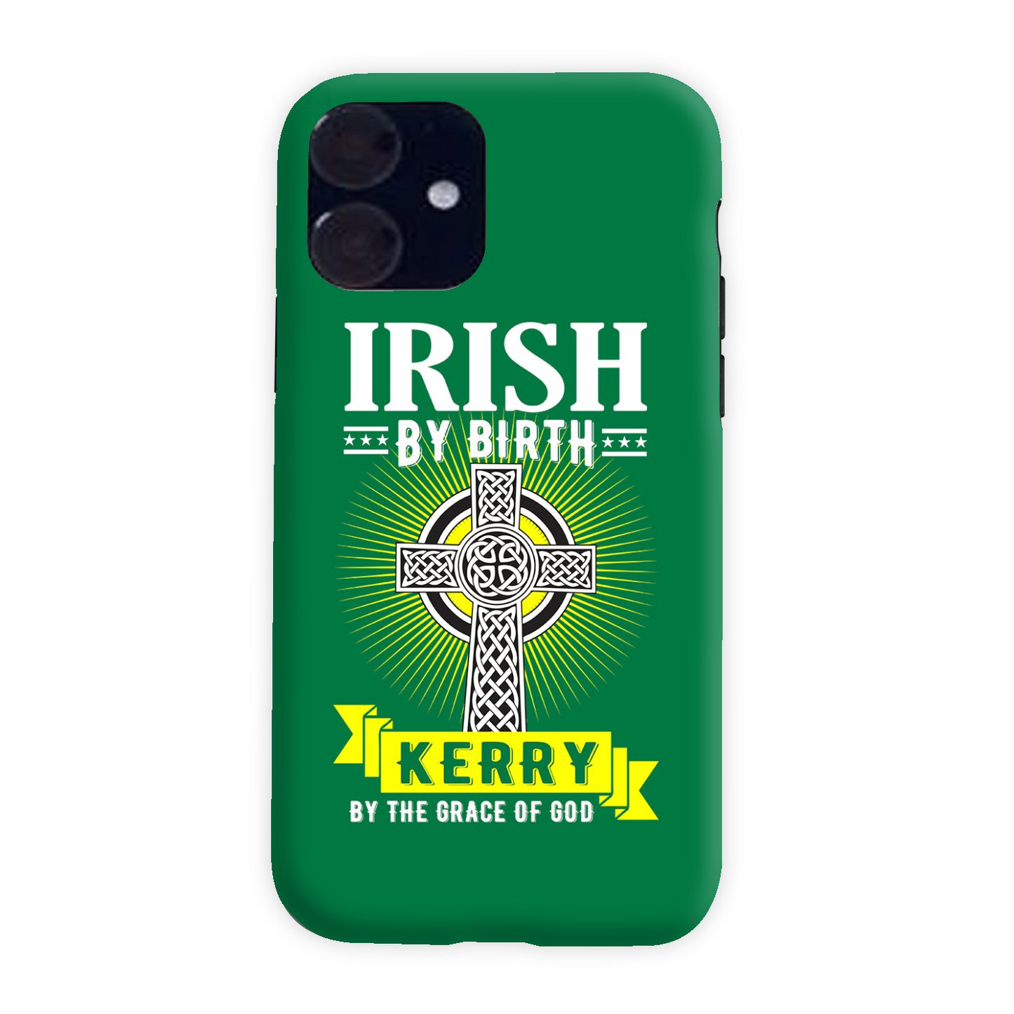 Irish By Birth Kerry By The Grace Of God Celtic Cross Phone Case