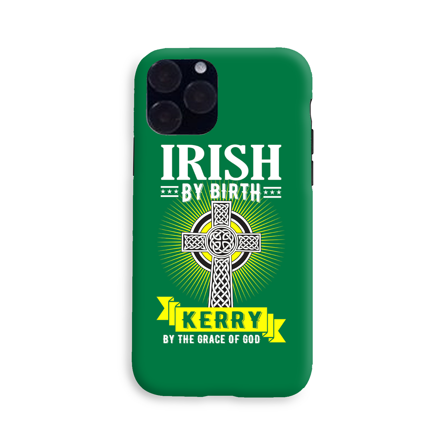 Irish By Birth Kerry By The Grace Of God Celtic Cross Phone Case